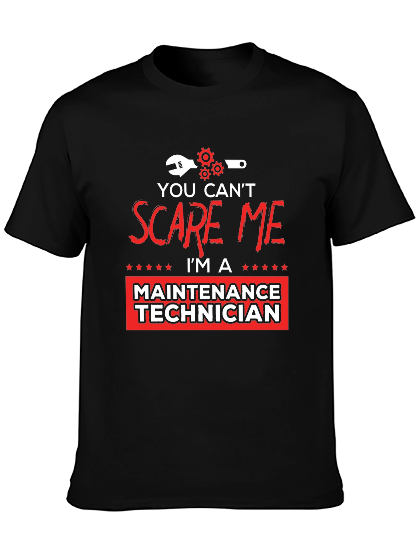 Maintenance Technician T-Shirt - You Cant Scare Me!