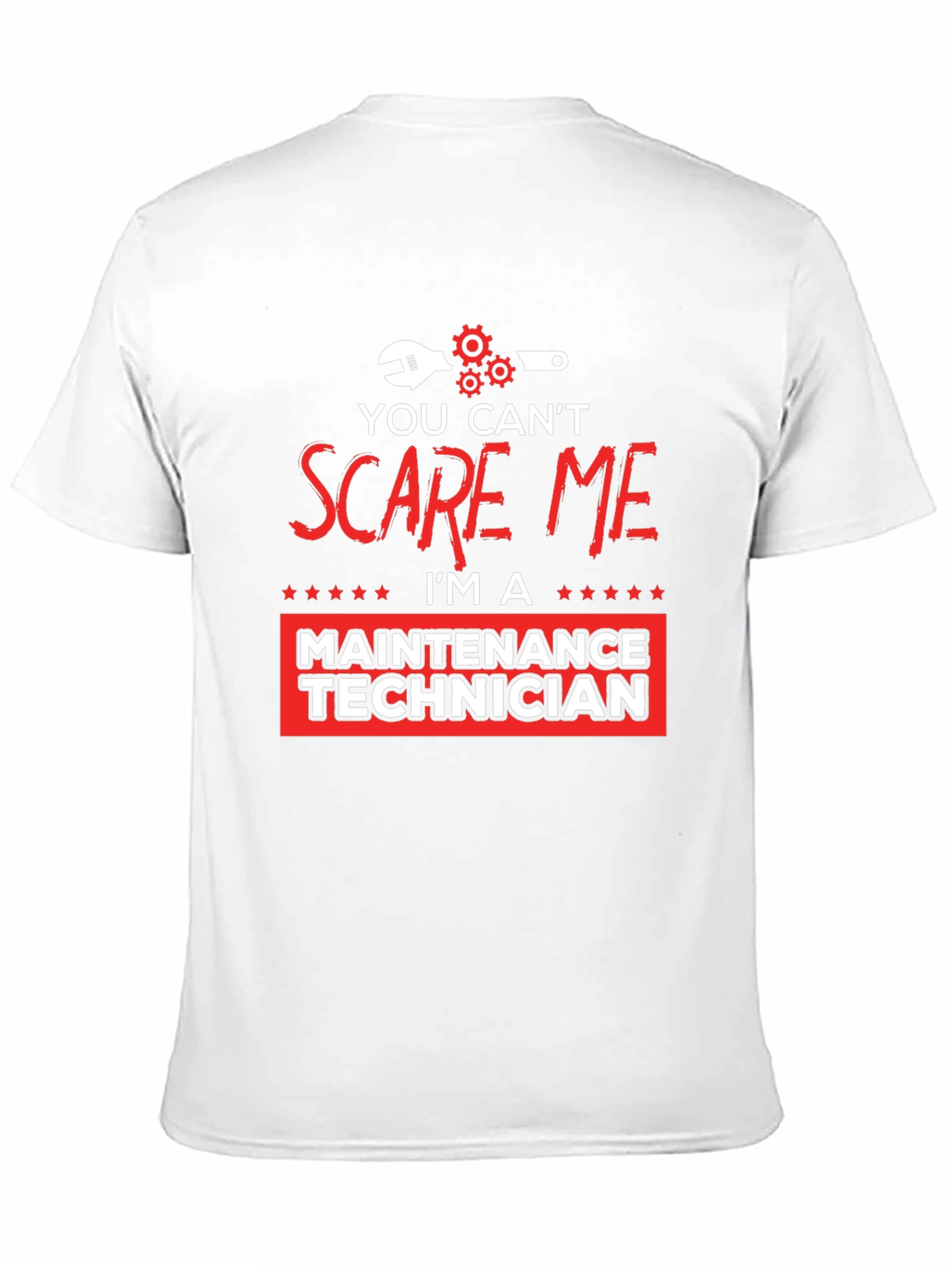 Maintenance Technician T-Shirt - You Cant Scare Me!