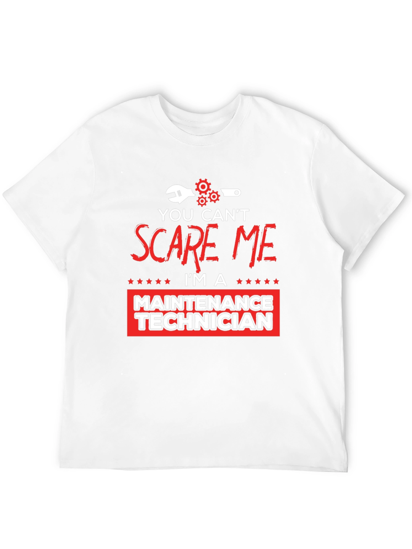 Maintenance Technician T-Shirt - You Cant Scare Me!