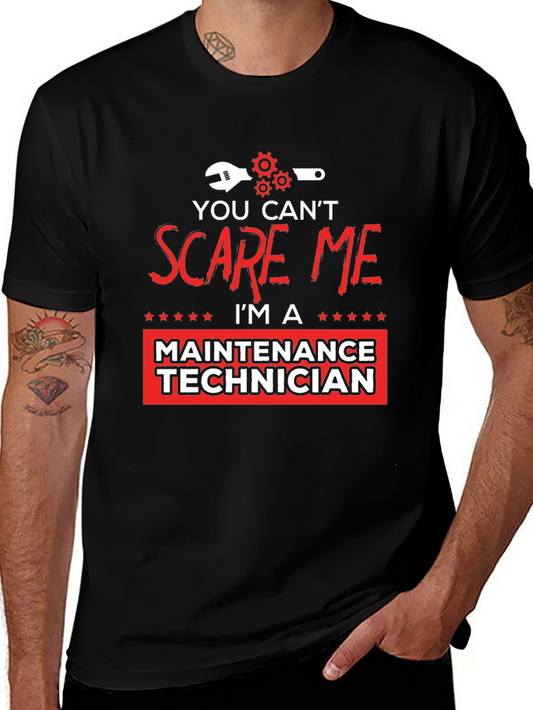 Maintenance Technician T-Shirt - You Cant Scare Me!