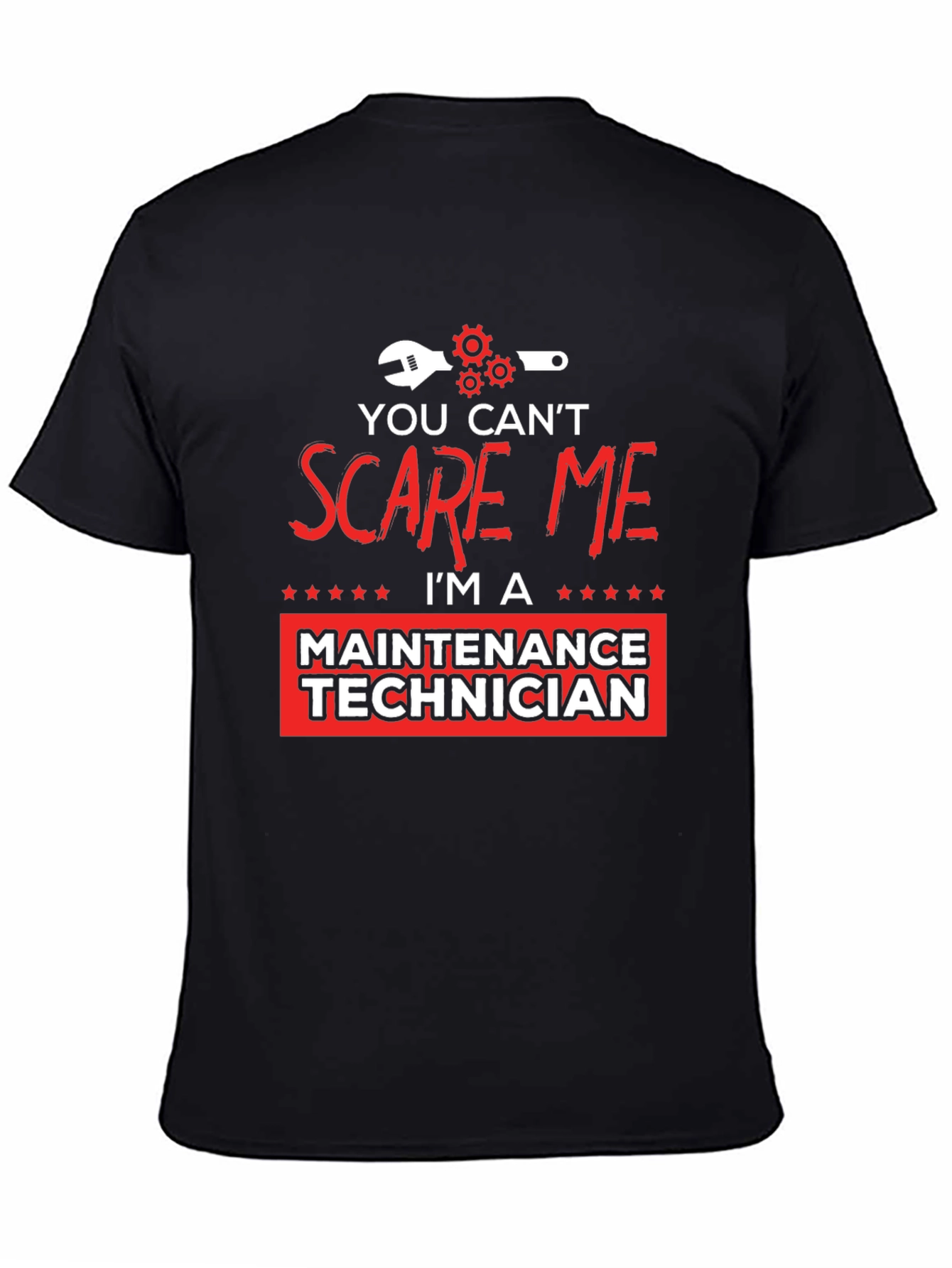 Maintenance Technician T-Shirt - You Cant Scare Me!
