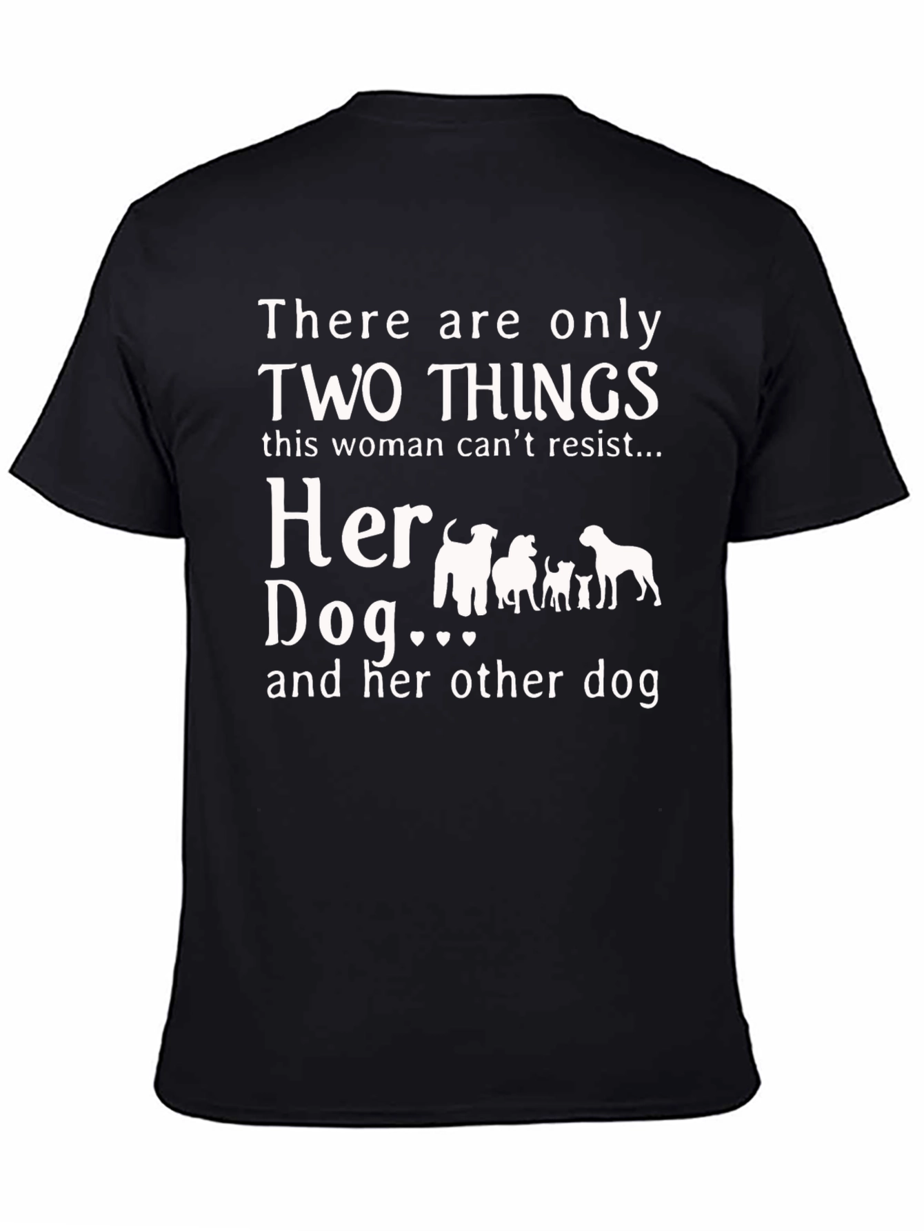 Funny Dog Lover T-Shirt: Two Things