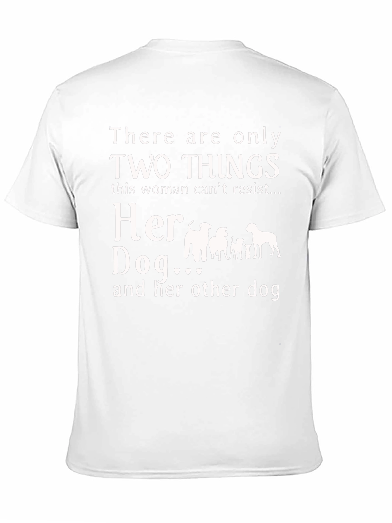 Funny Dog Lover T-Shirt: Two Things