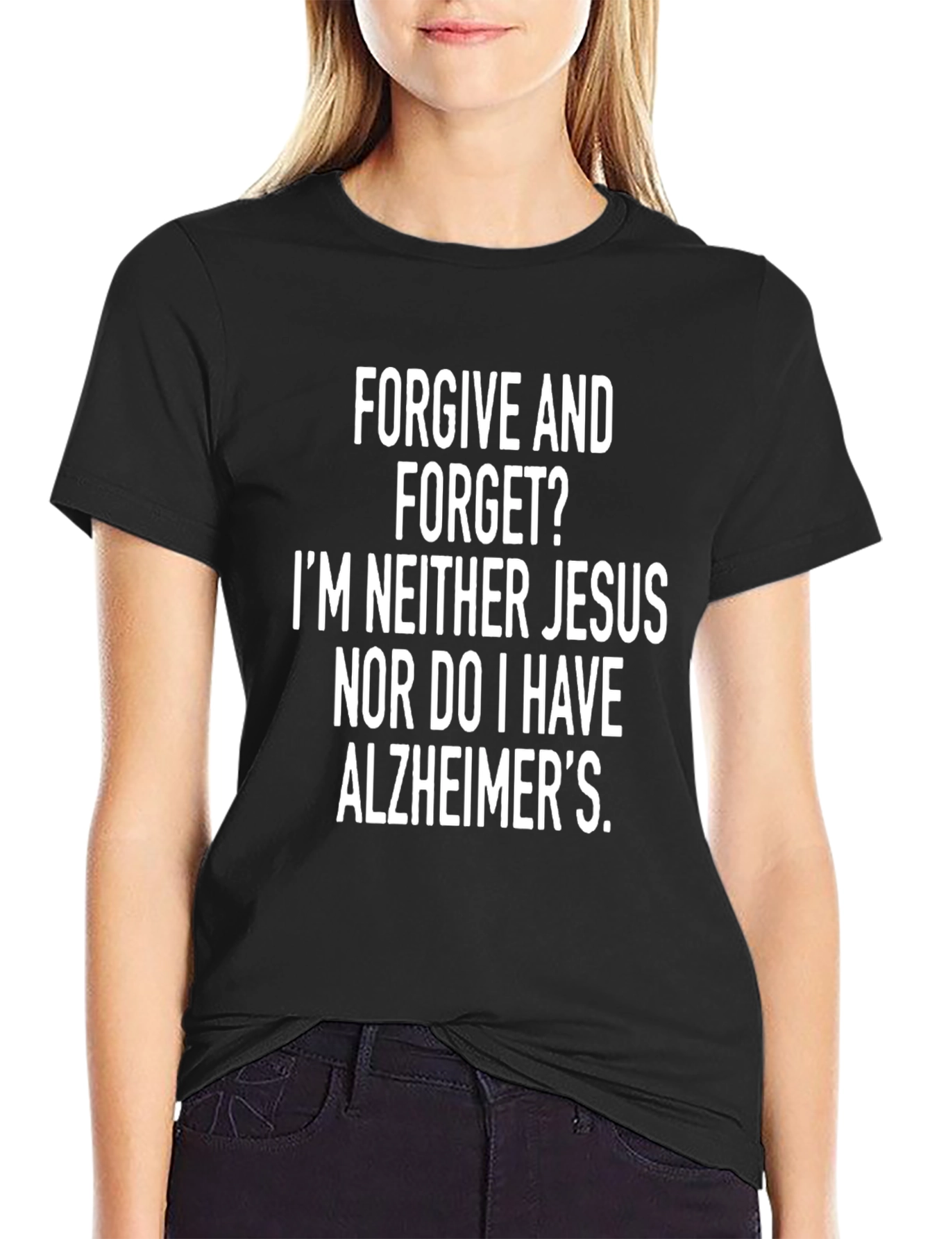 Funny Graphic Tee: Forgive & Forget?