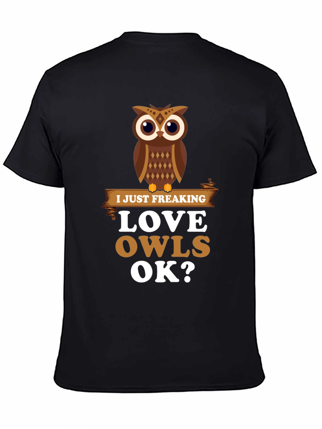 I Just Freaking Love Owls Graphic T-Shirt