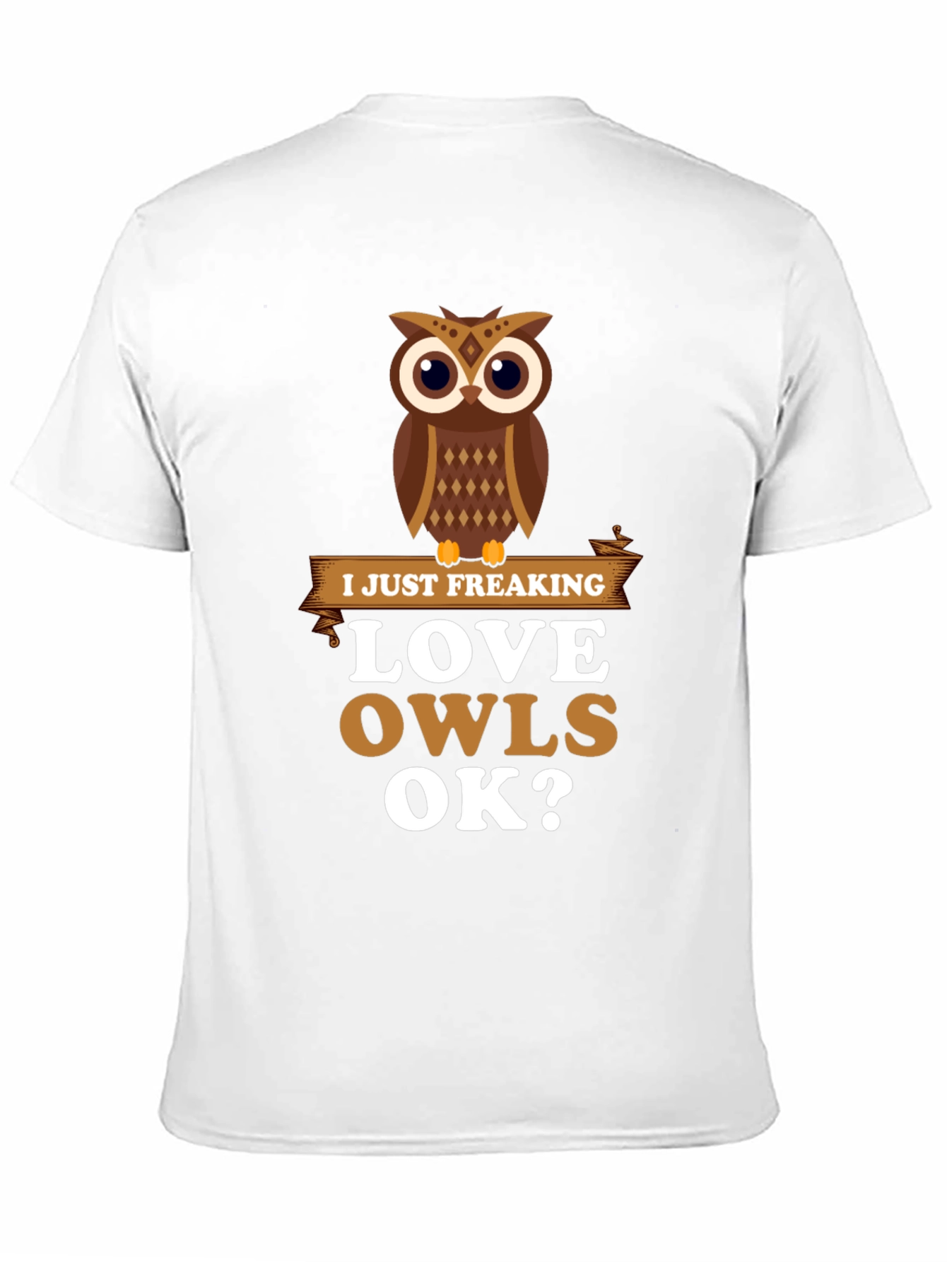 I Just Freaking Love Owls Graphic T-Shirt