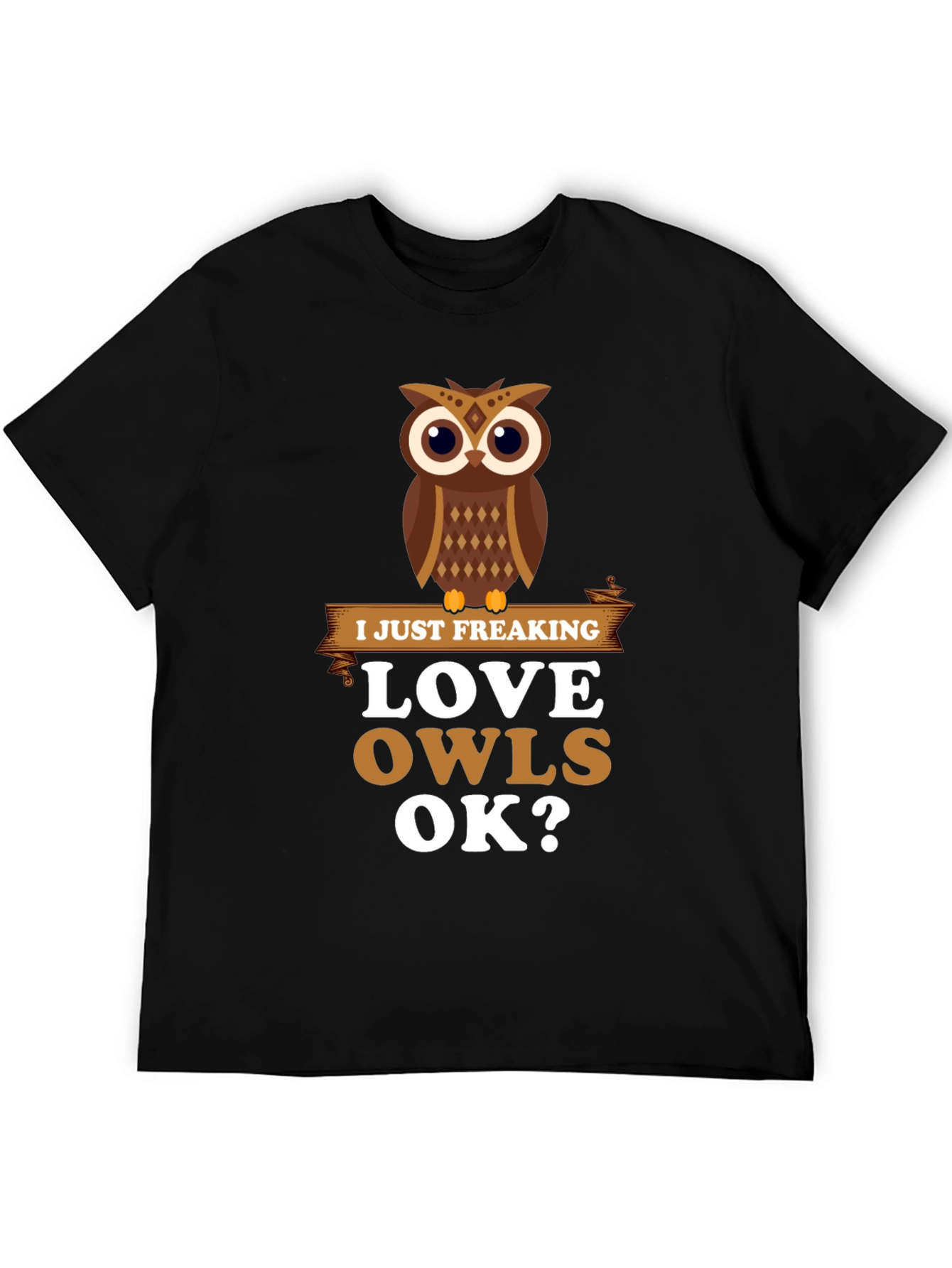 I Just Freaking Love Owls Graphic T-Shirt