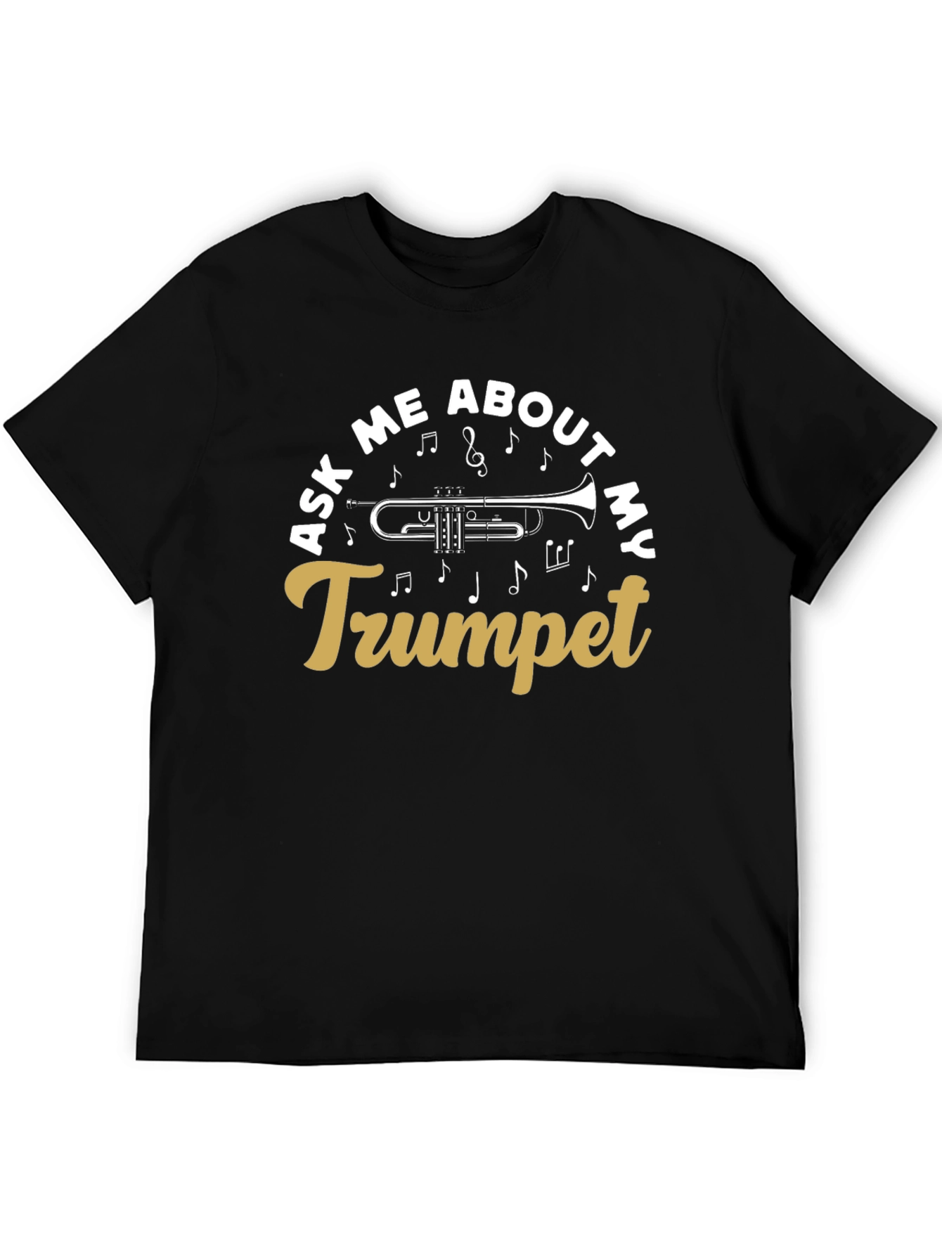 Ask Me About My Trumpet Black T-Shirt