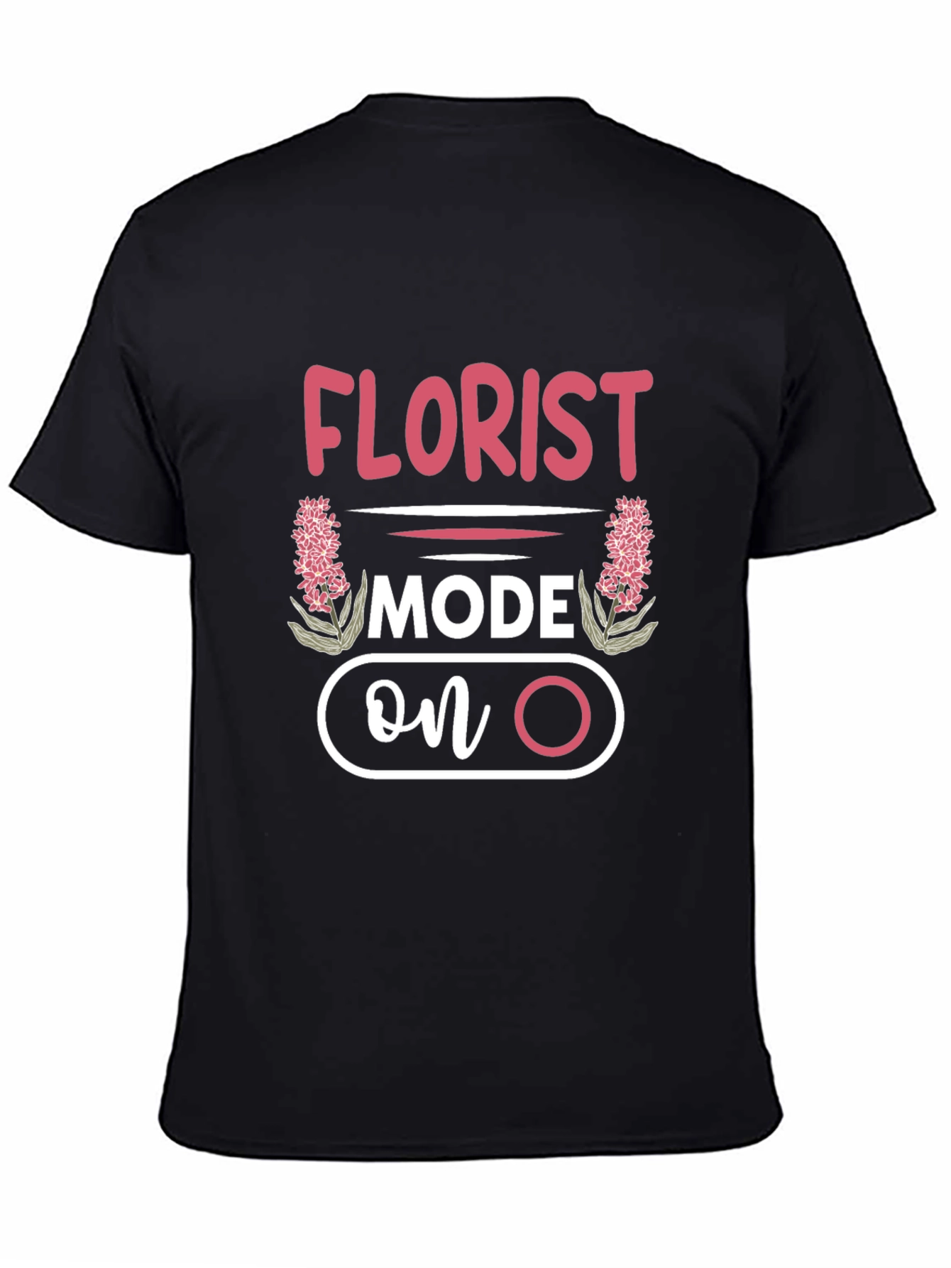Florist Mode On T-Shirt