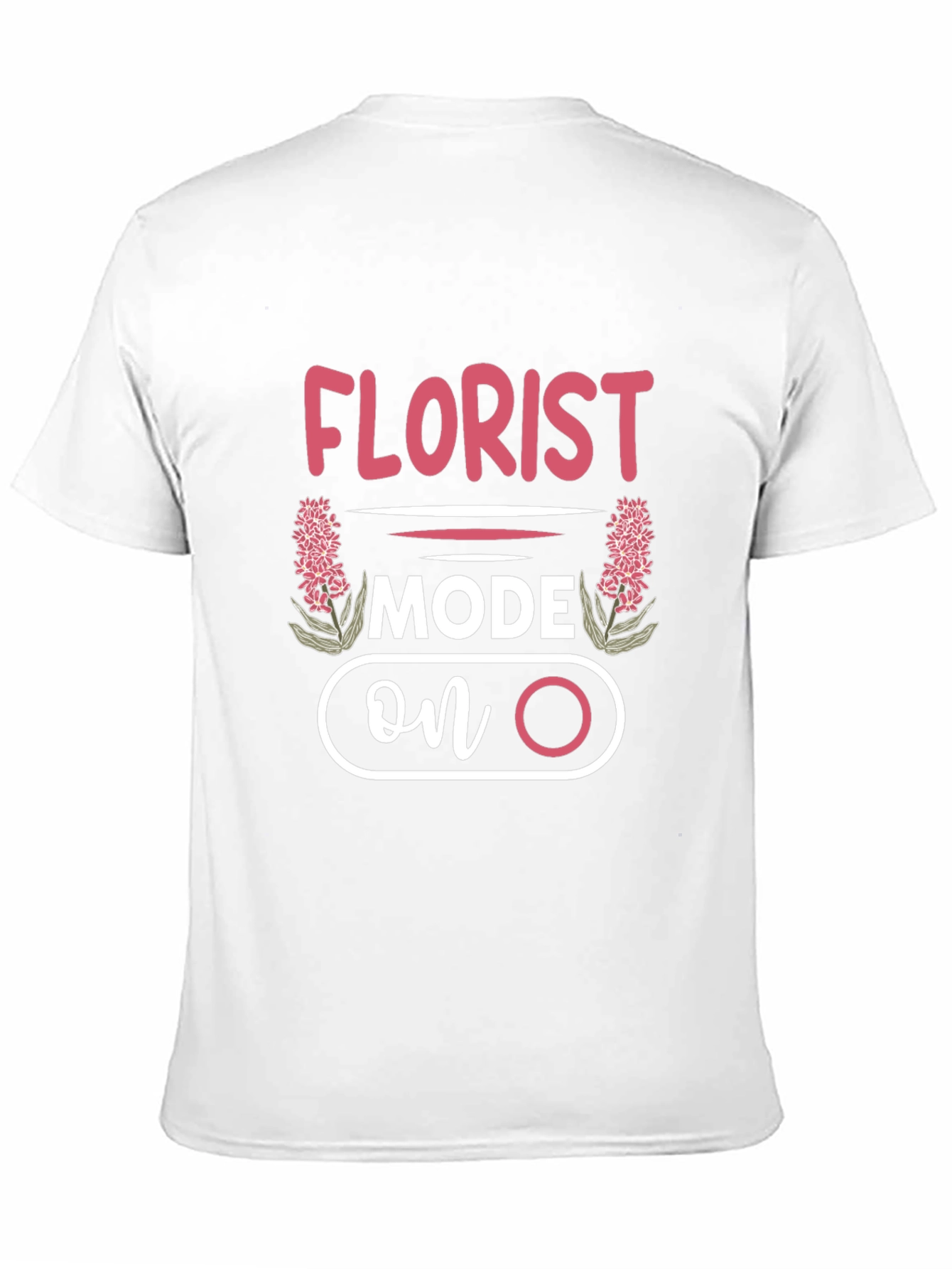 Florist Mode On T-Shirt