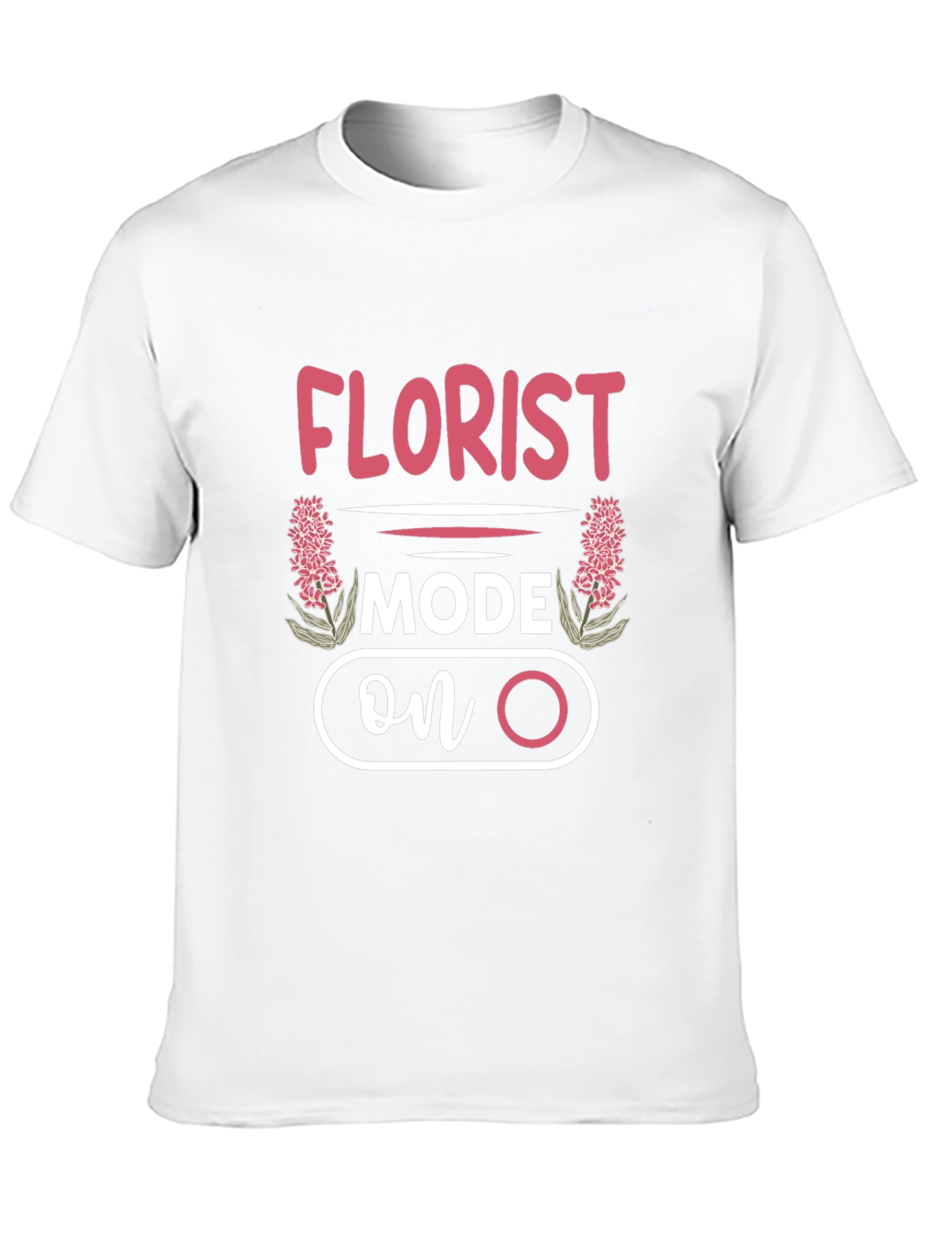 Florist Mode On T-Shirt