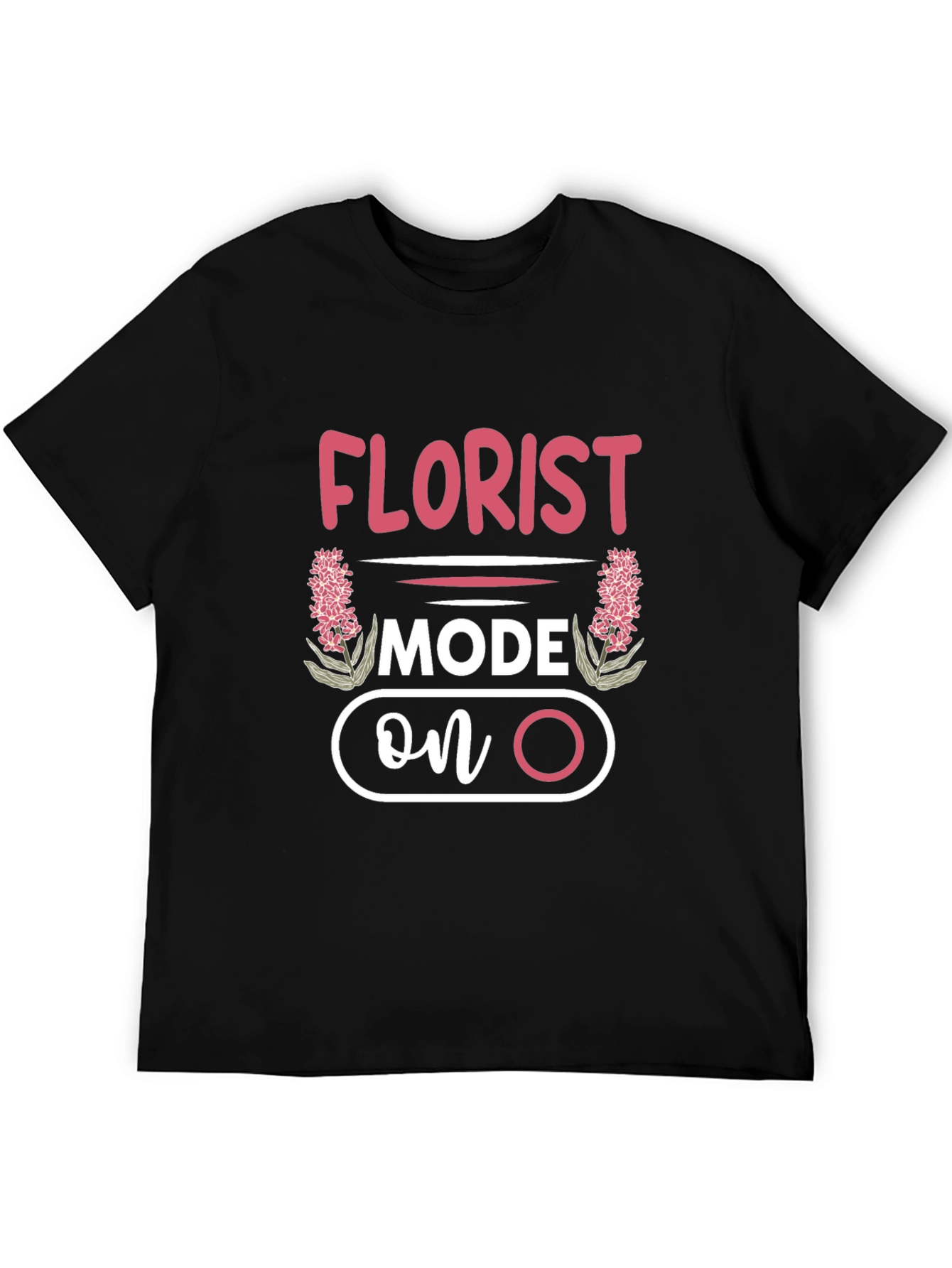 Florist Mode On T-Shirt