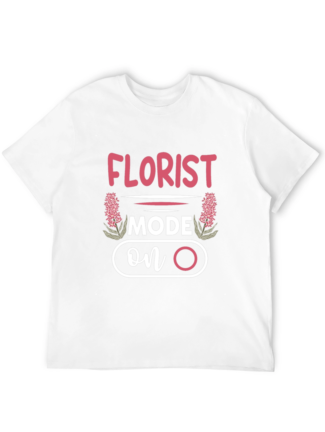 Florist Mode On T-Shirt