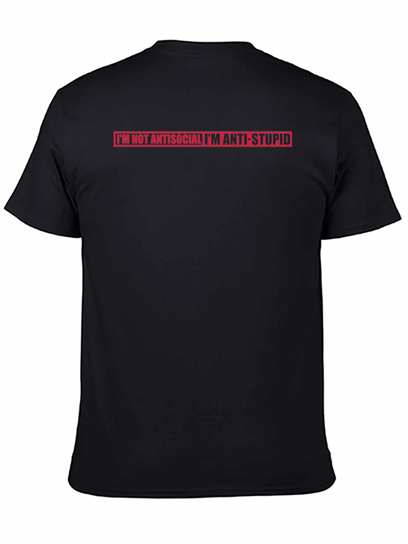 Im Not Antisocial Im Anti-Stupid T-Shirt