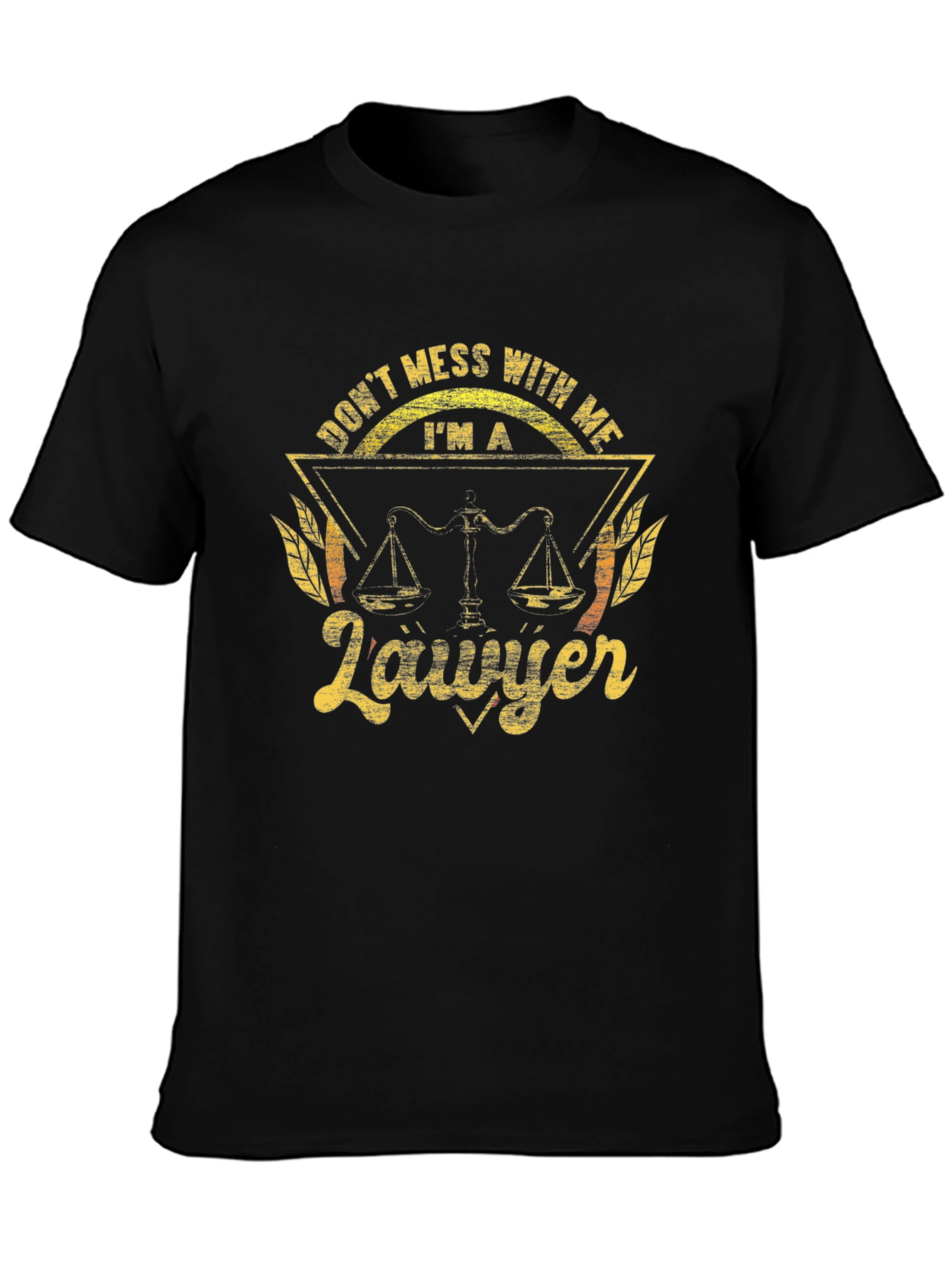 Dont Mess With Me Lawyer Tee