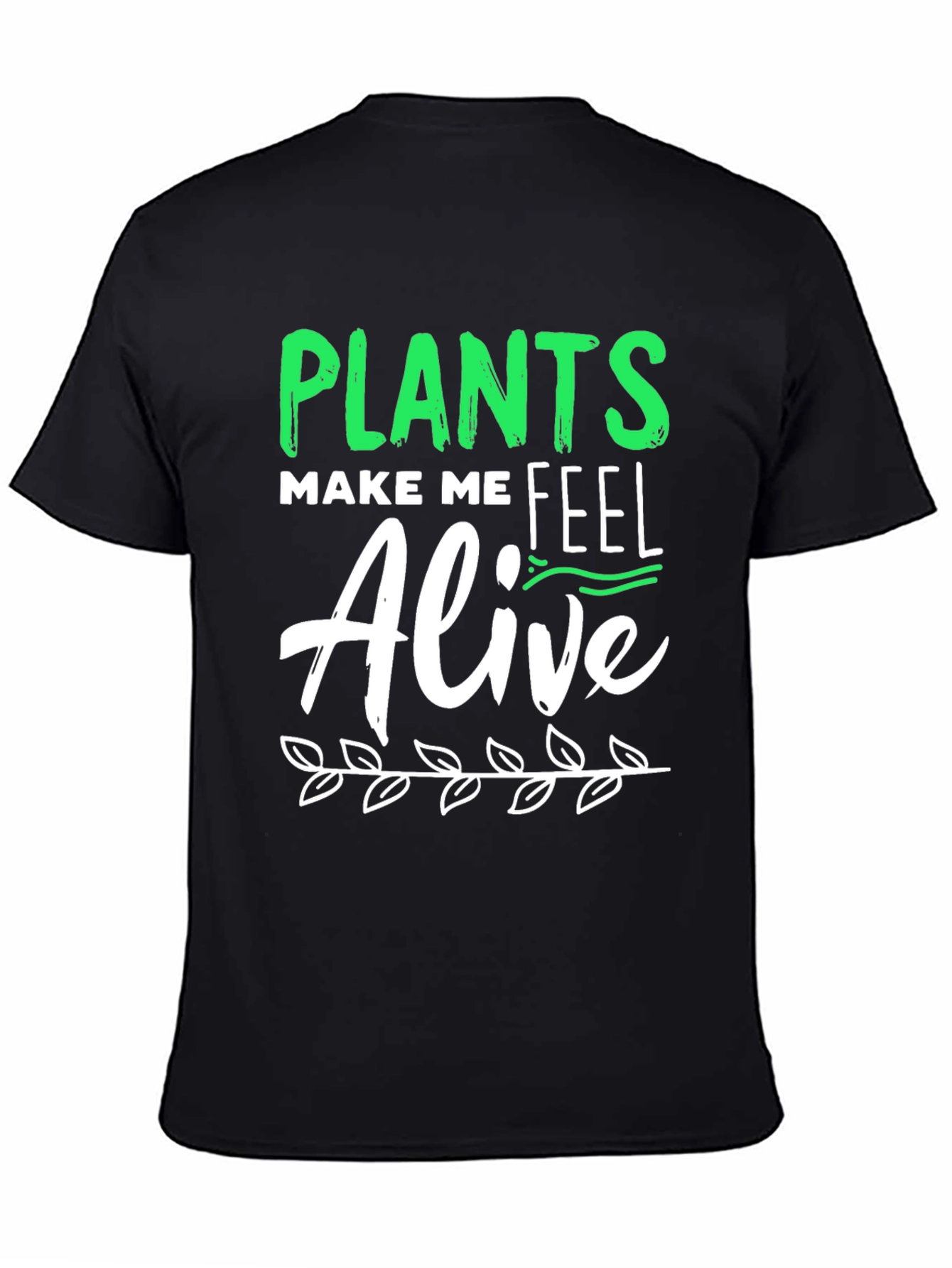 Plants Make Me Feel Alive Graphic Tee