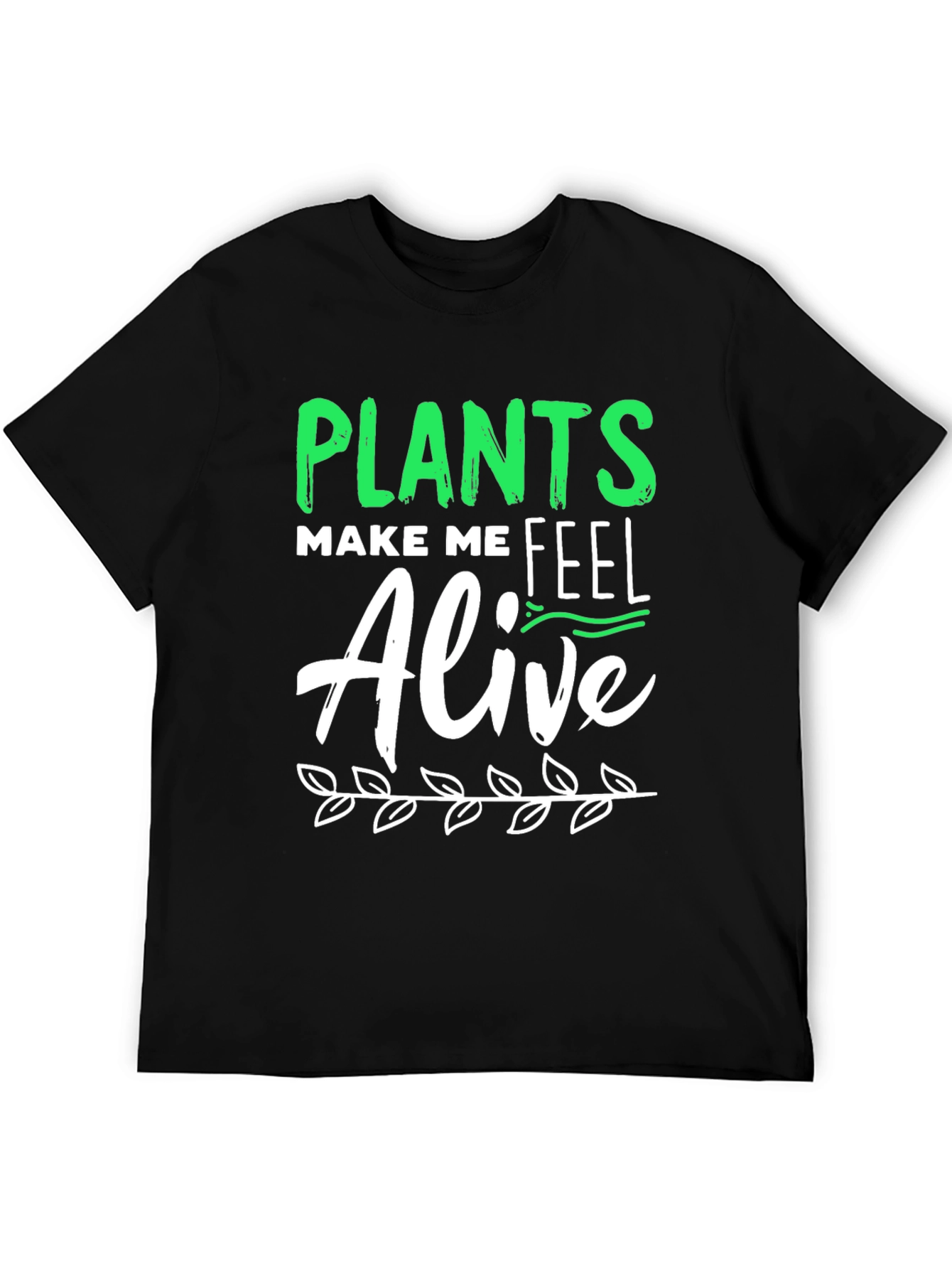 Plants Make Me Feel Alive Graphic Tee