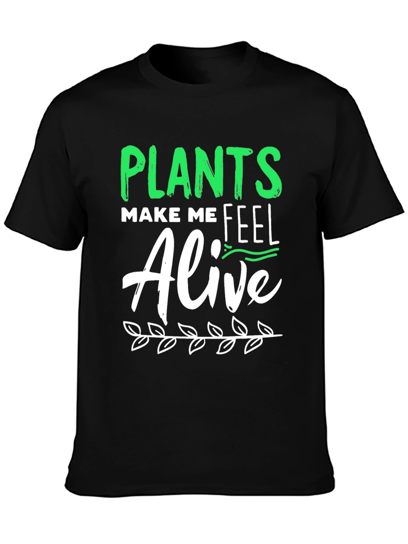 Plants Make Me Feel Alive Graphic Tee