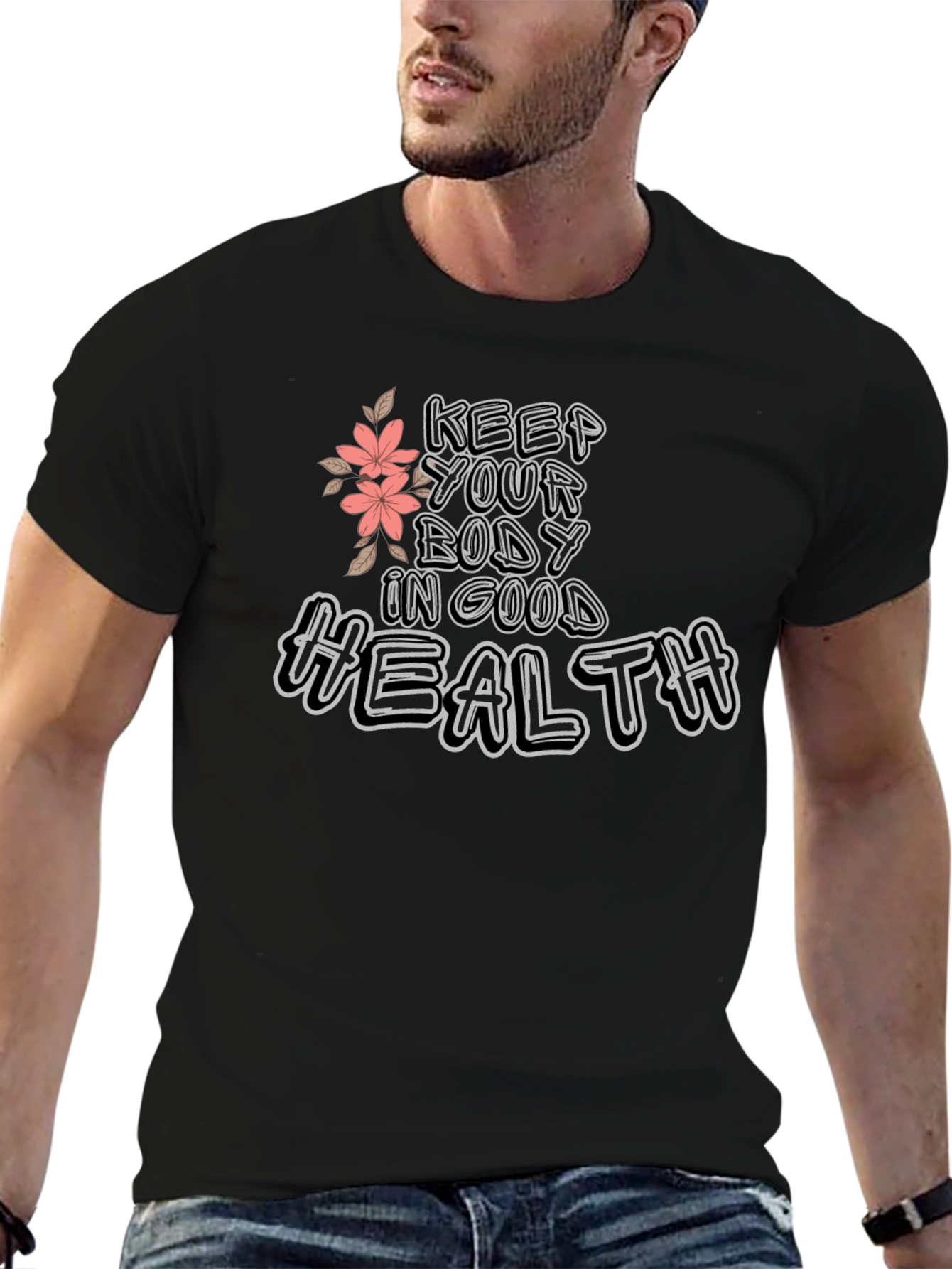 Keep Your Body In Good Health Graphic T-Shirt