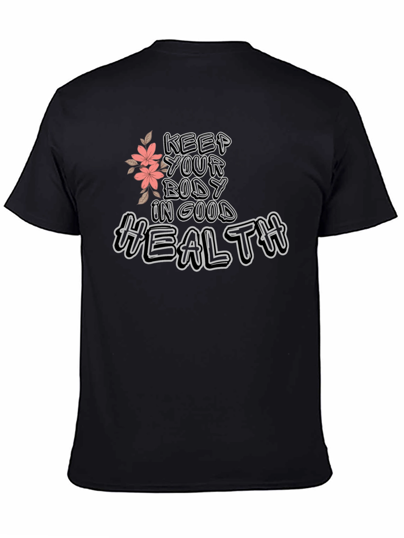 Keep Your Body In Good Health Graphic T-Shirt
