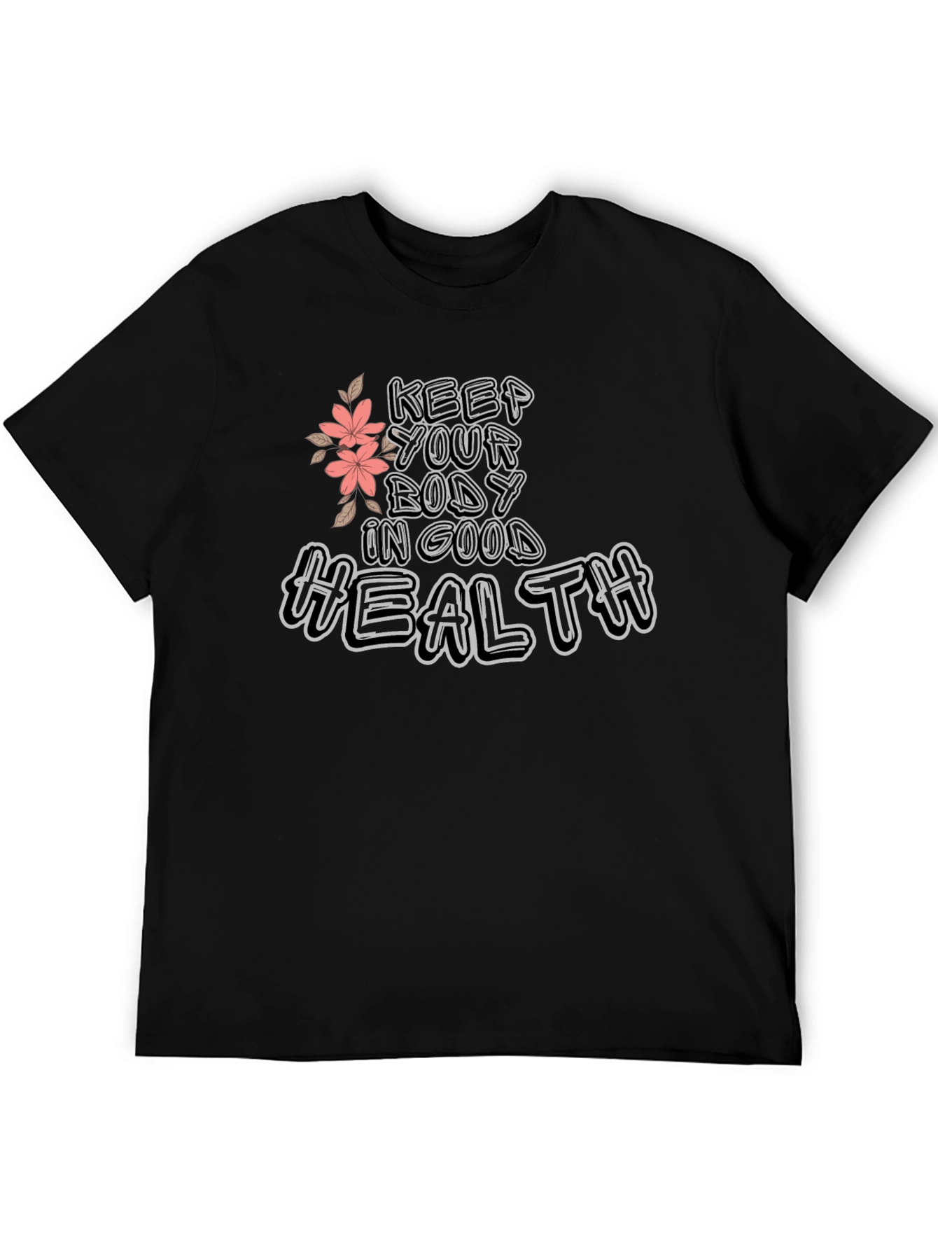 Keep Your Body In Good Health Graphic T-Shirt
