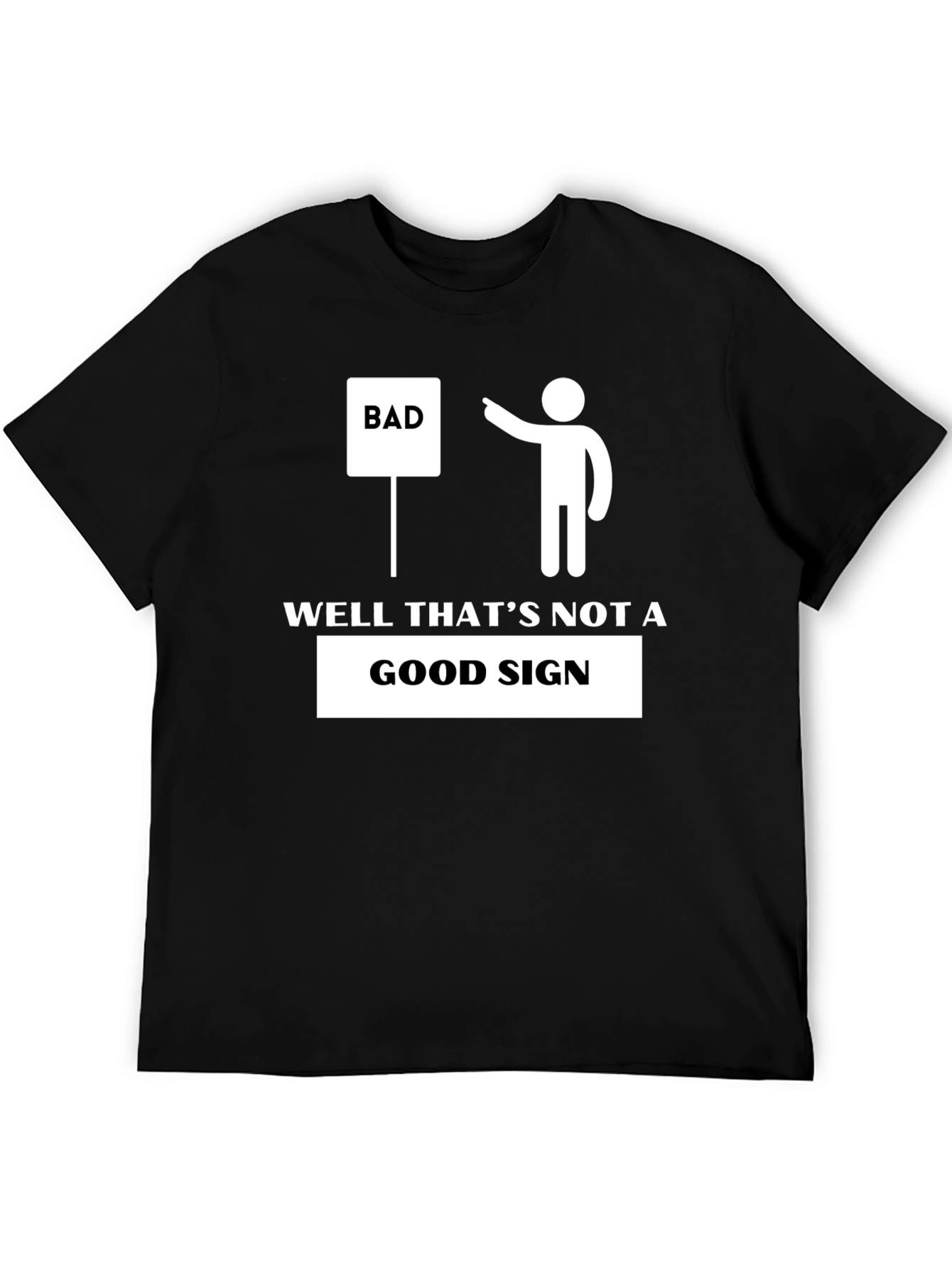 Well Thats Not A Good Sign T-Shirt
