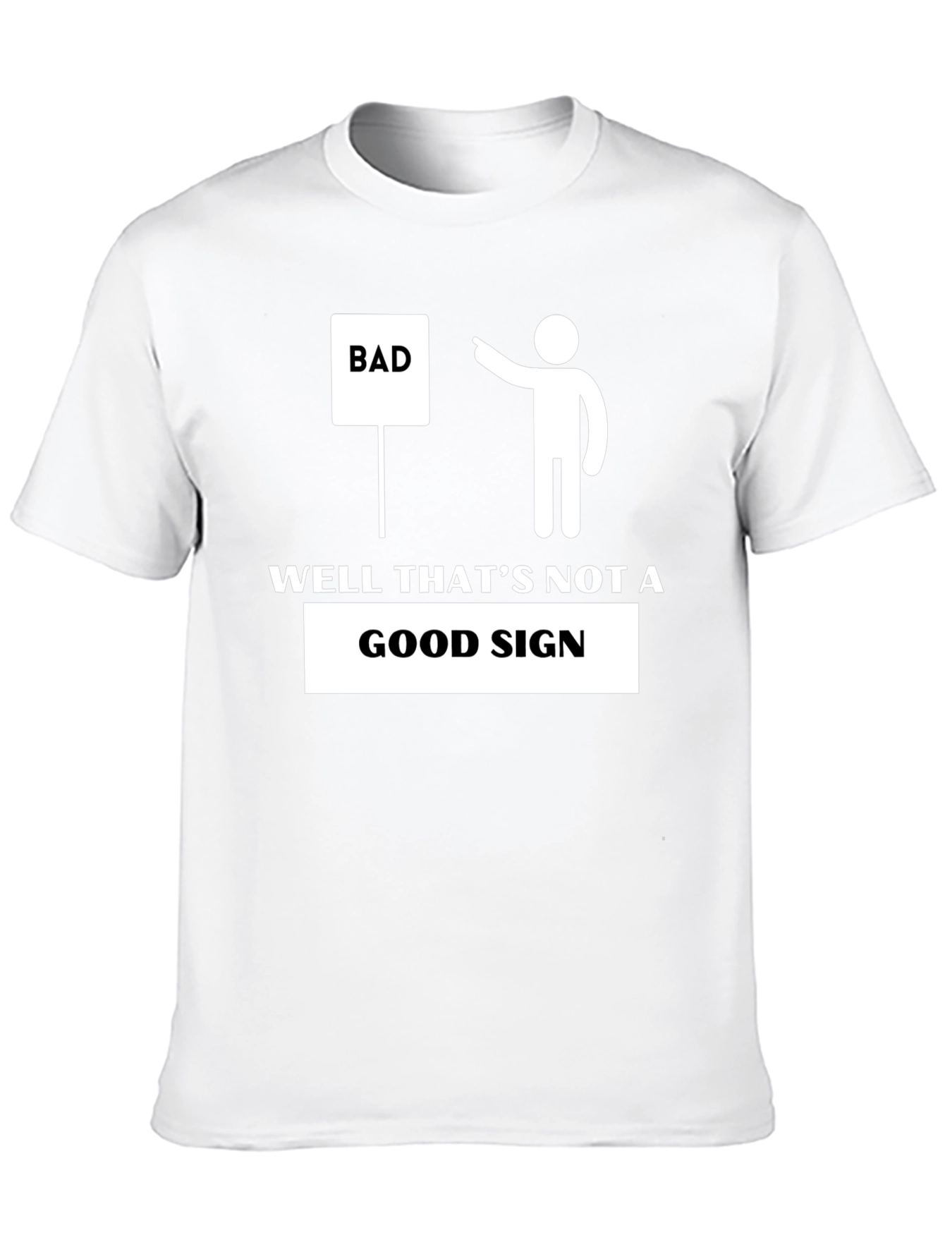 Well Thats Not A Good Sign T-Shirt