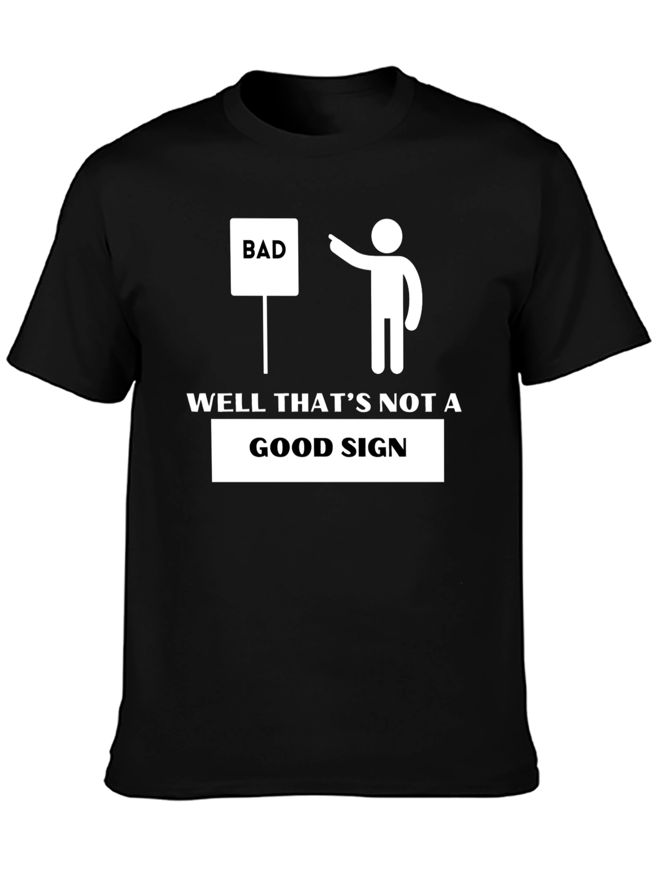 Well Thats Not A Good Sign T-Shirt