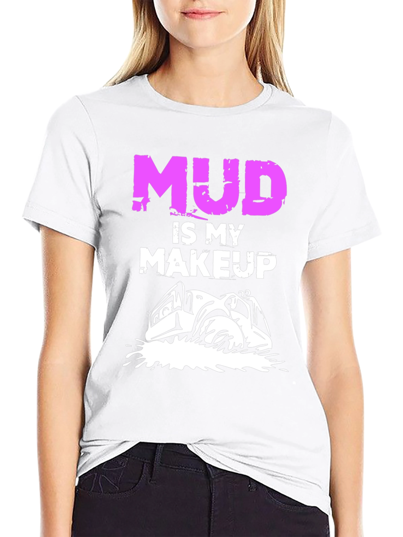 Mud is My Makeup T-Shirt