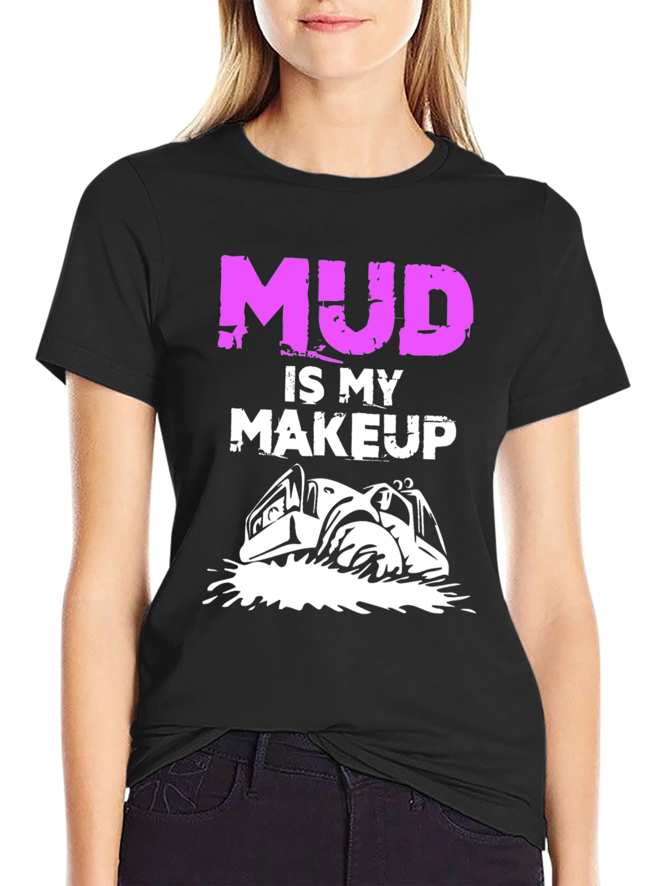 Mud is My Makeup T-Shirt