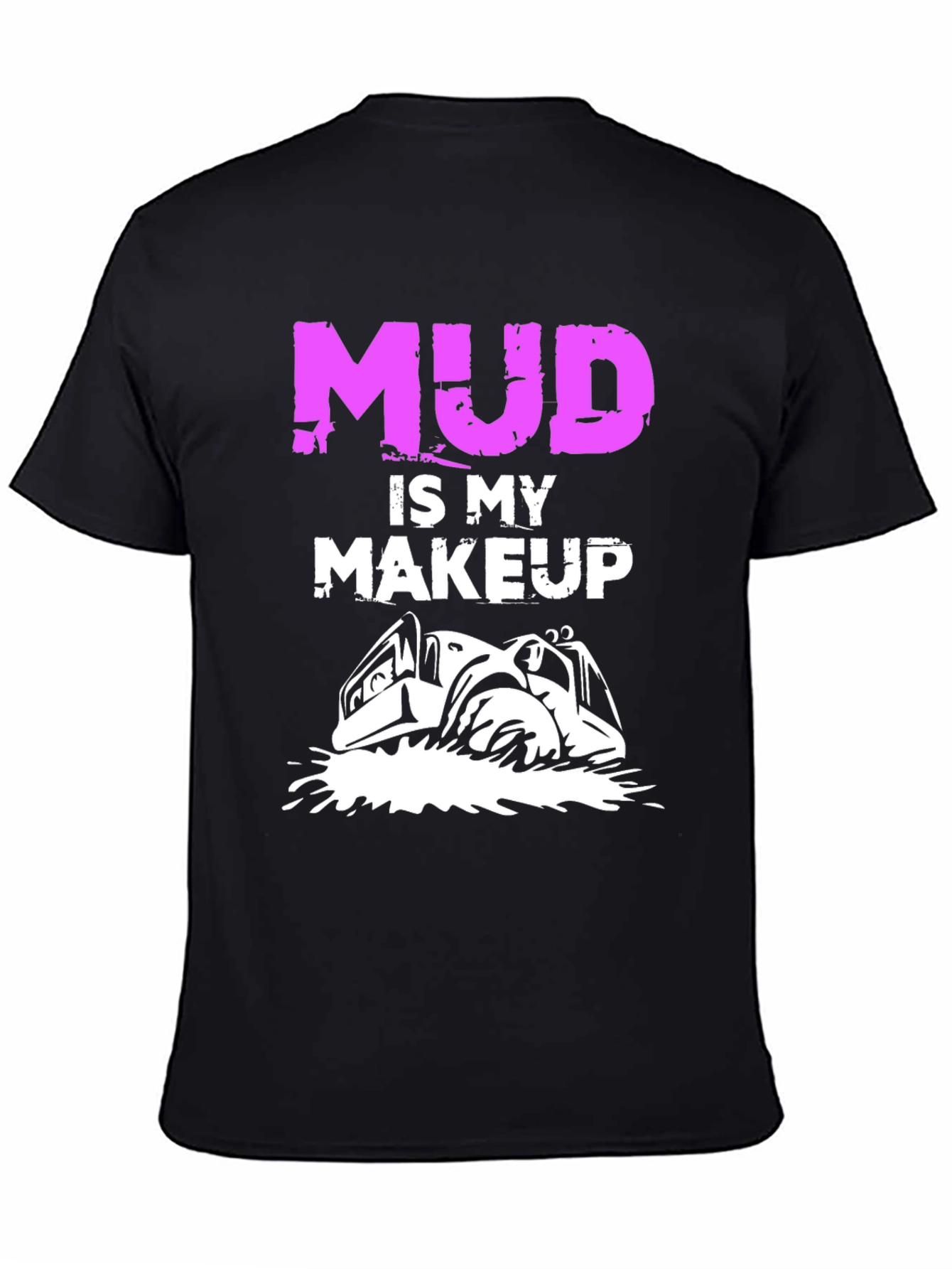 Mud is My Makeup T-Shirt
