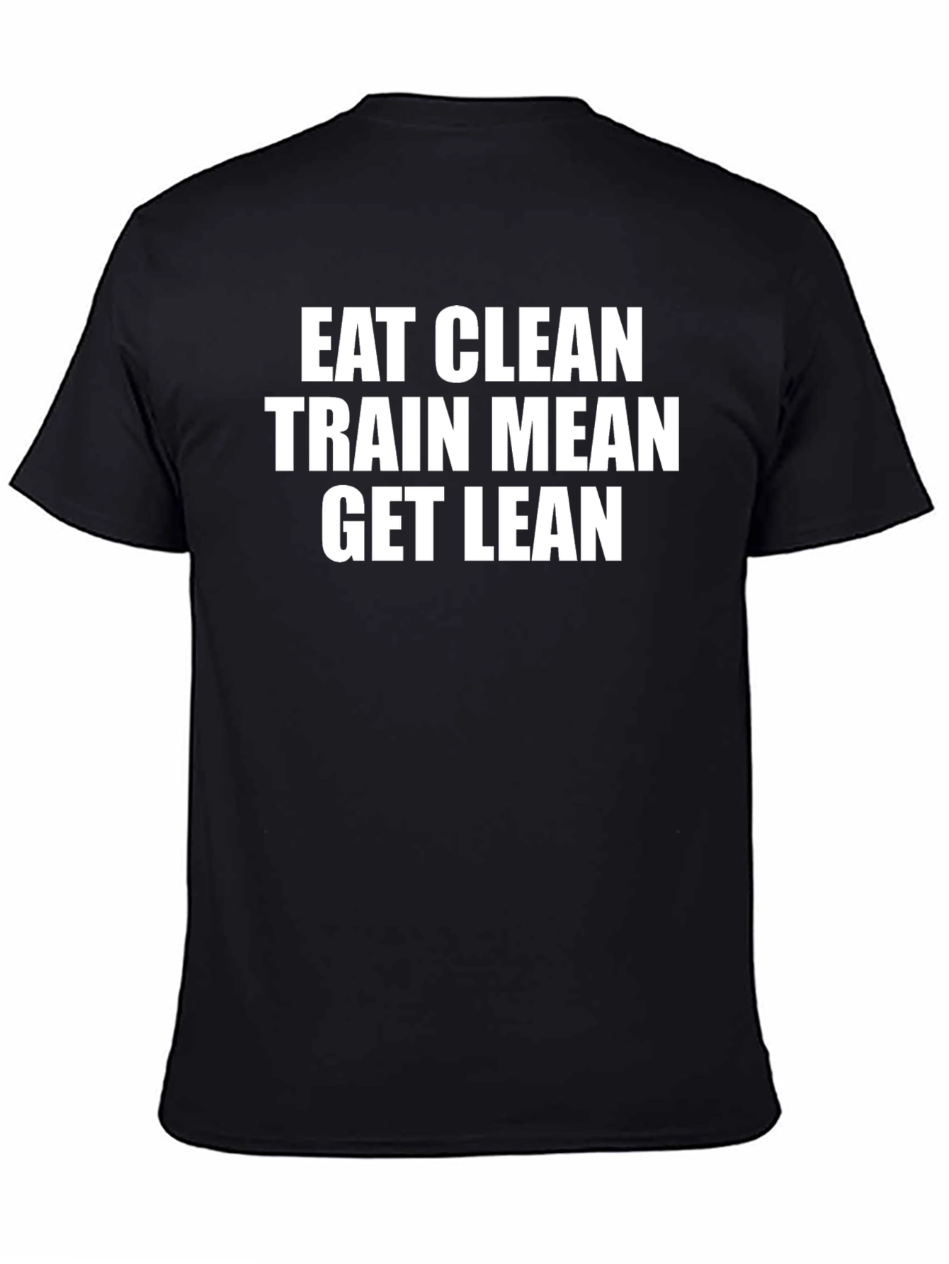 Eat Clean Train Mean Get Lean Black T-Shirt