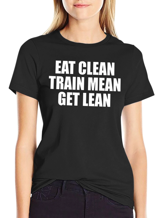 Eat Clean Train Mean Get Lean Black T-Shirt