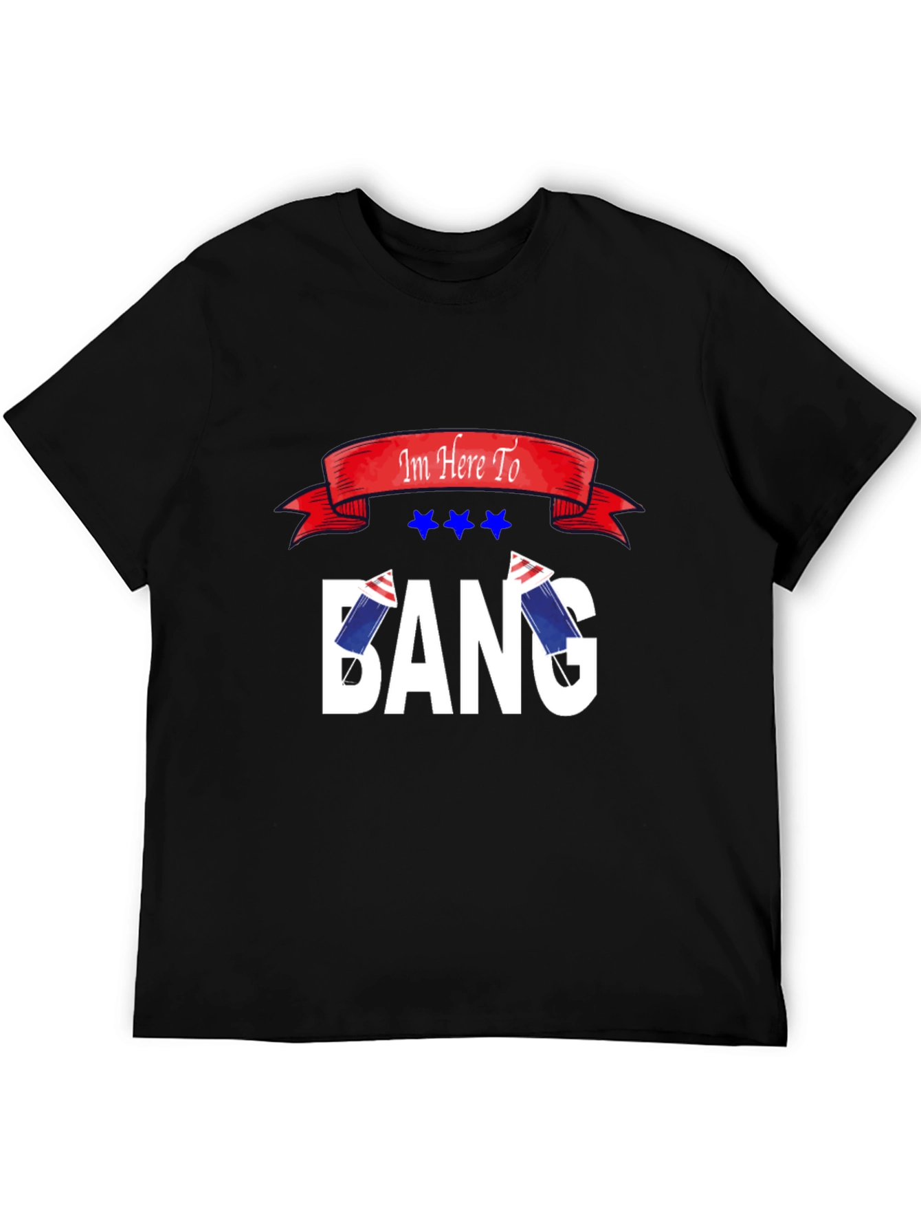 Im Here To Bang T-Shirt