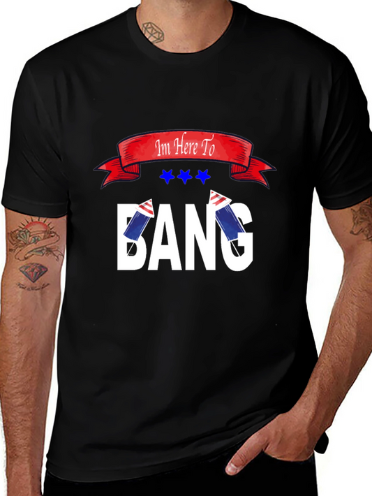 Im Here To Bang T-Shirt