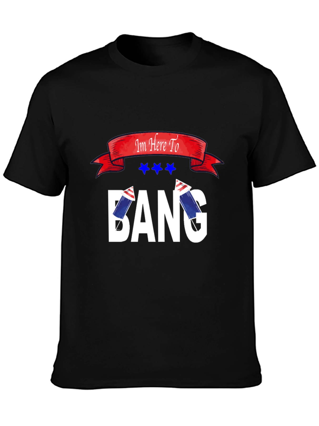 Im Here To Bang T-Shirt
