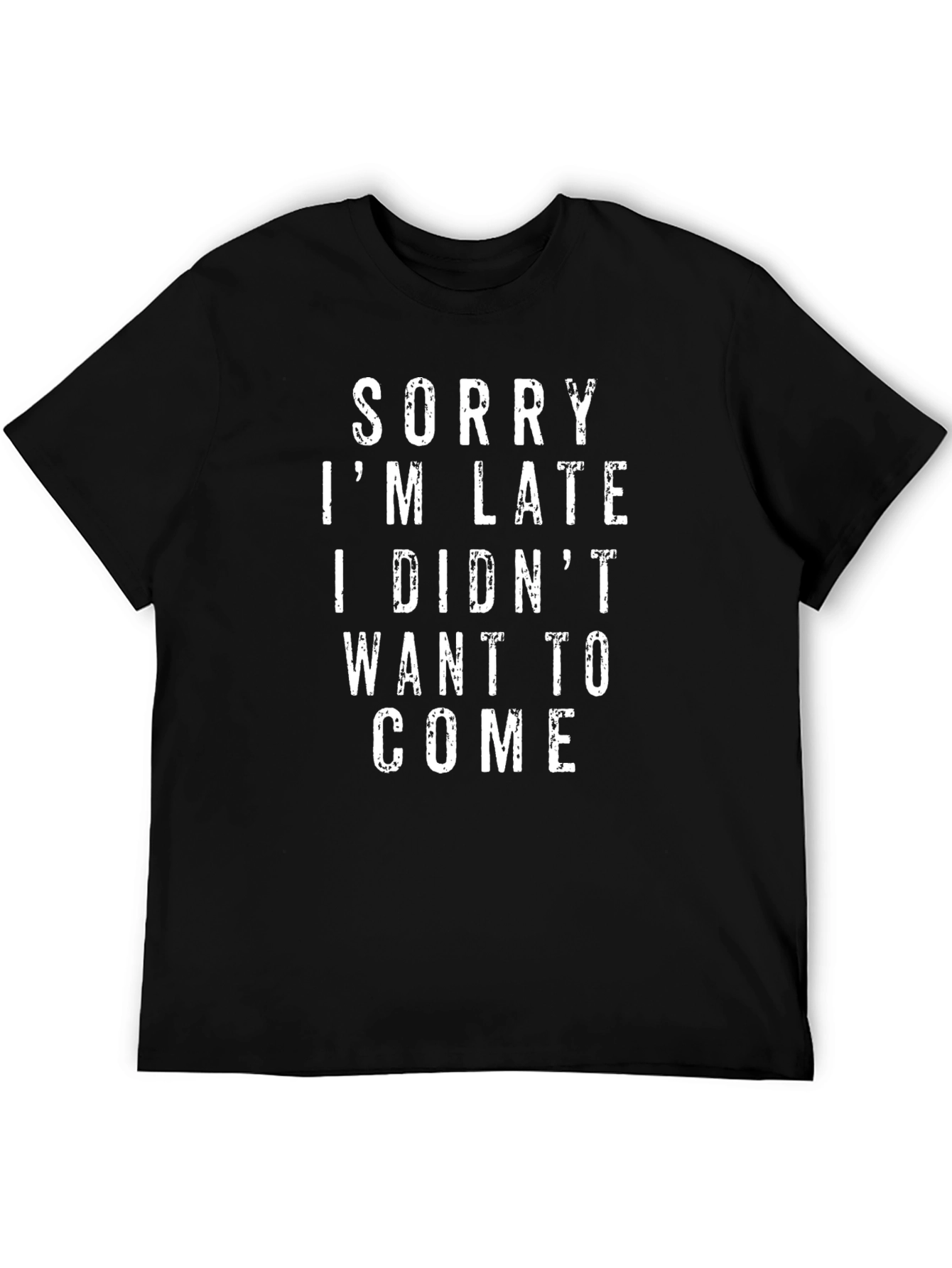 Funny Sorry Im Late Graphic Tee