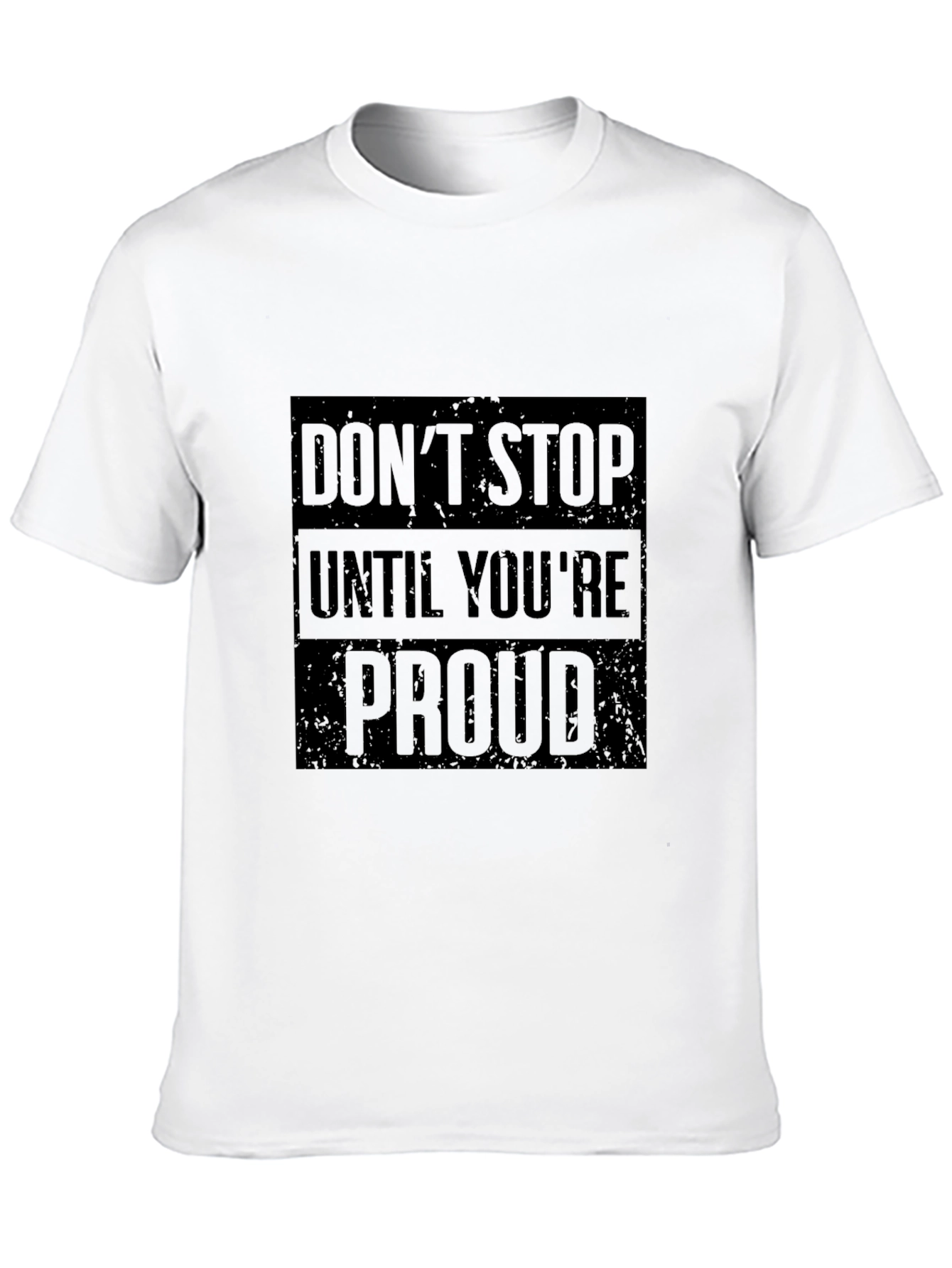 Motivational Black T-Shirt: Dont Stop Until Youre Proud