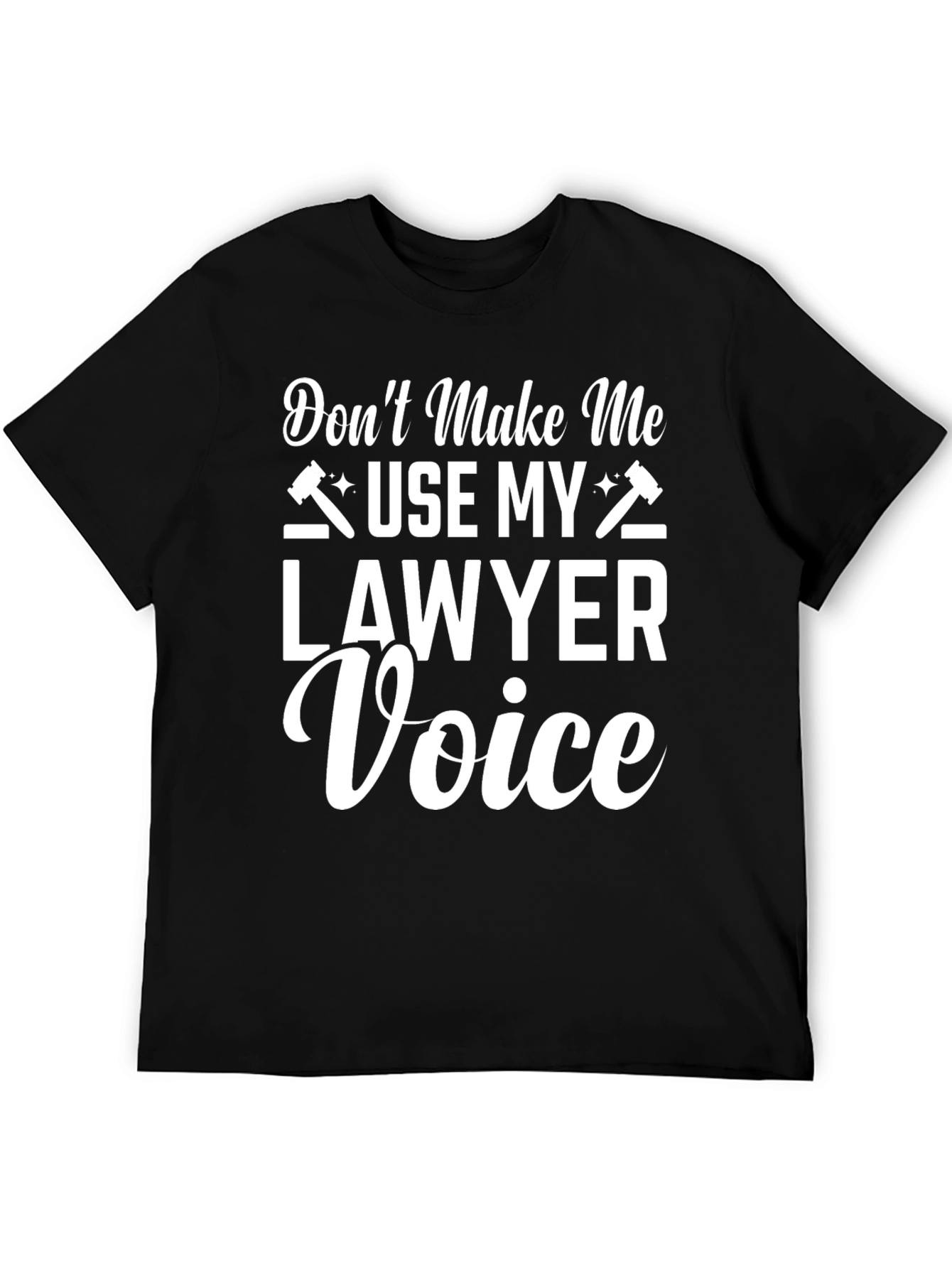 Lawyer Voice T-Shirt - Funny Attorney Gift