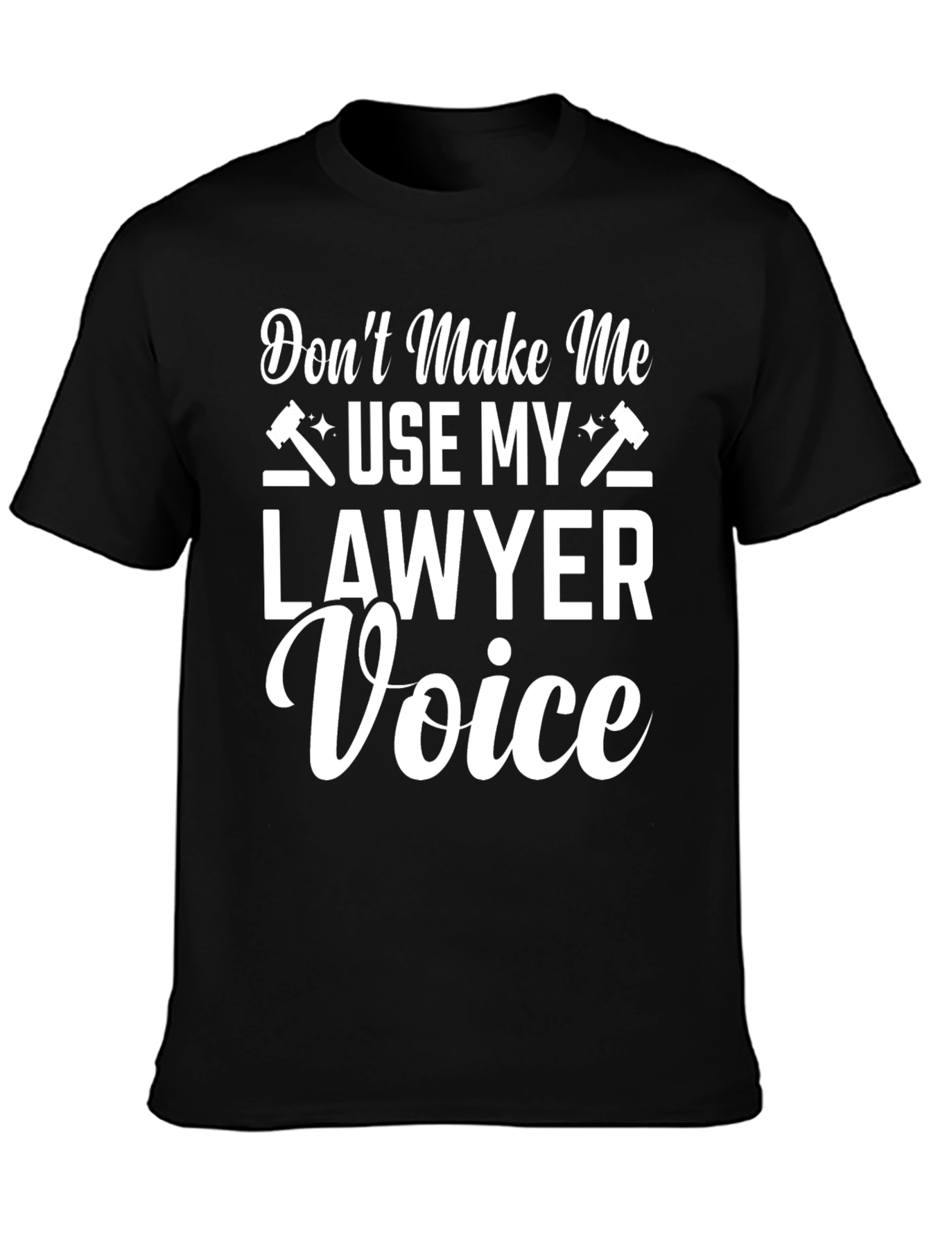 Lawyer Voice T-Shirt - Funny Attorney Gift