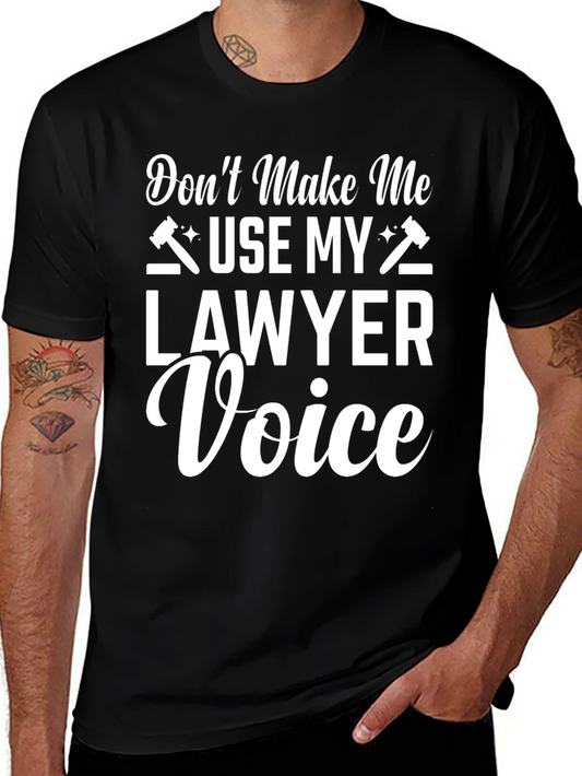 Lawyer Voice T-Shirt - Funny Attorney Gift