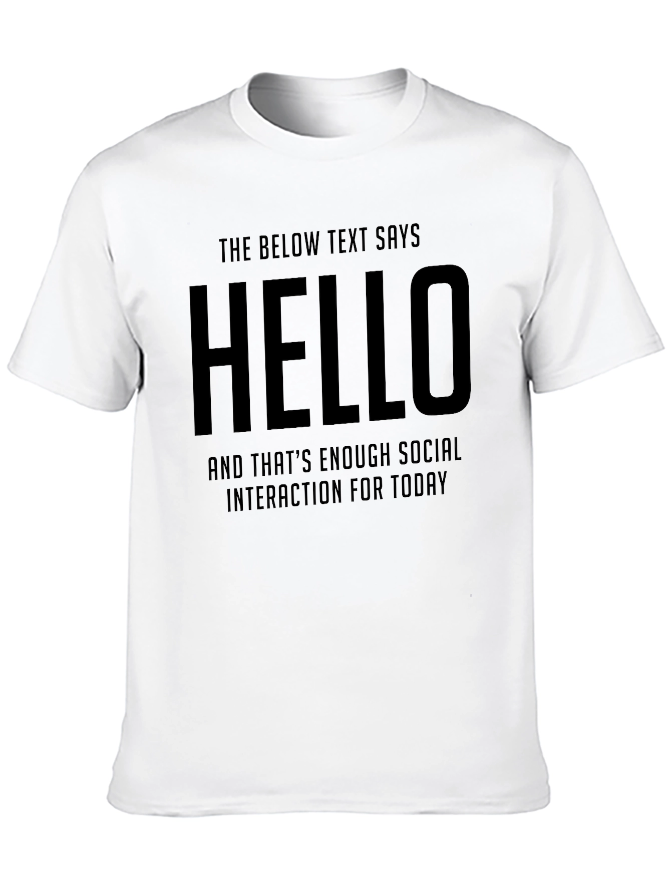 Hello Social Interaction Funny T-Shirt