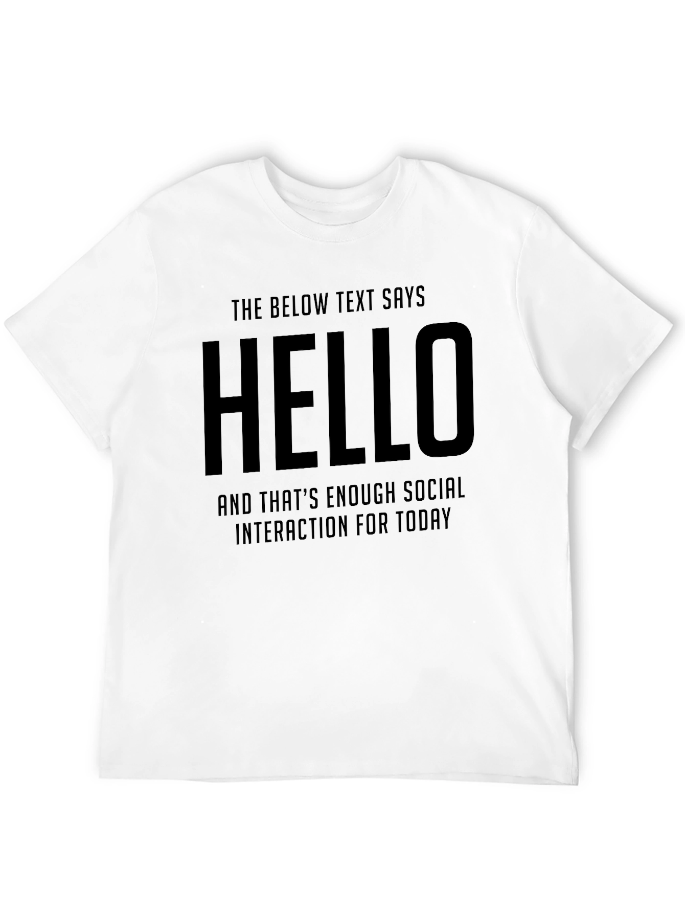 Hello Social Interaction Funny T-Shirt