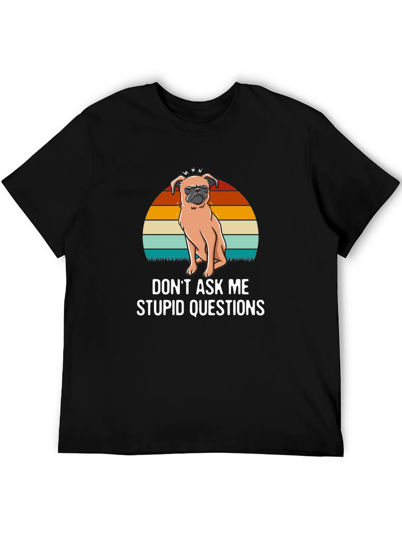 Dont Ask Me Stupid Questions Graphic T-Shirt