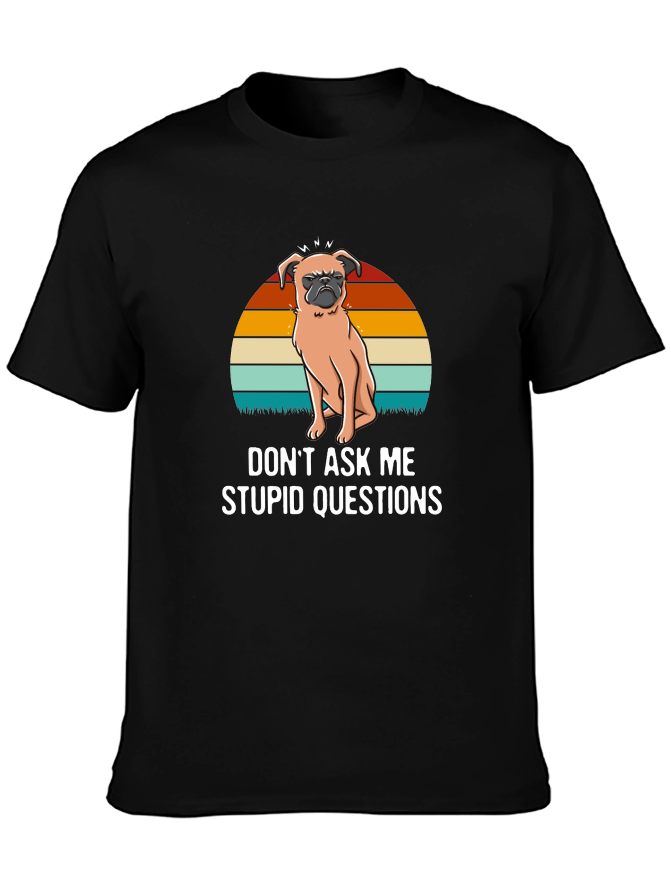 Dont Ask Me Stupid Questions Graphic T-Shirt