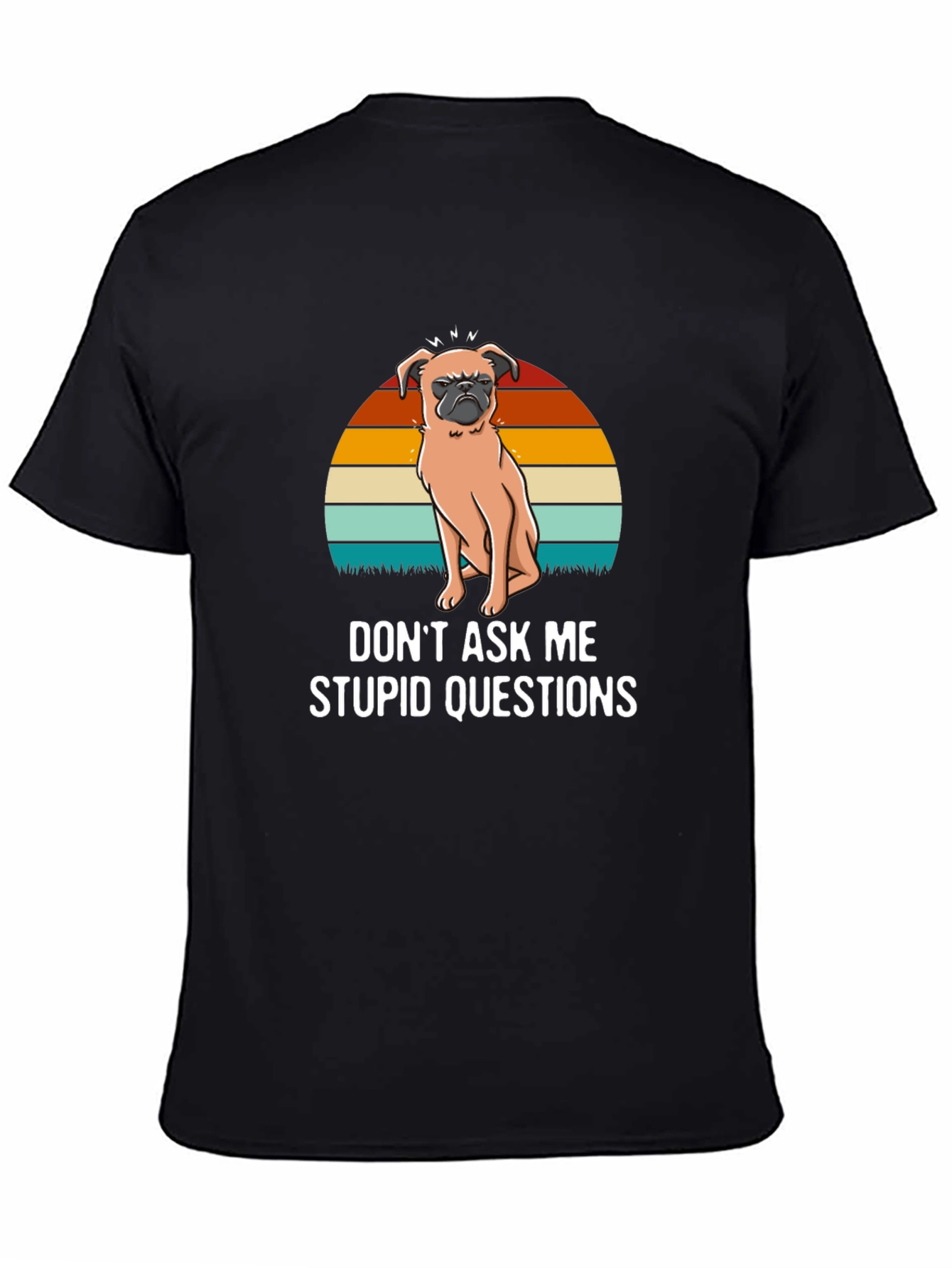 Dont Ask Me Stupid Questions Graphic T-Shirt