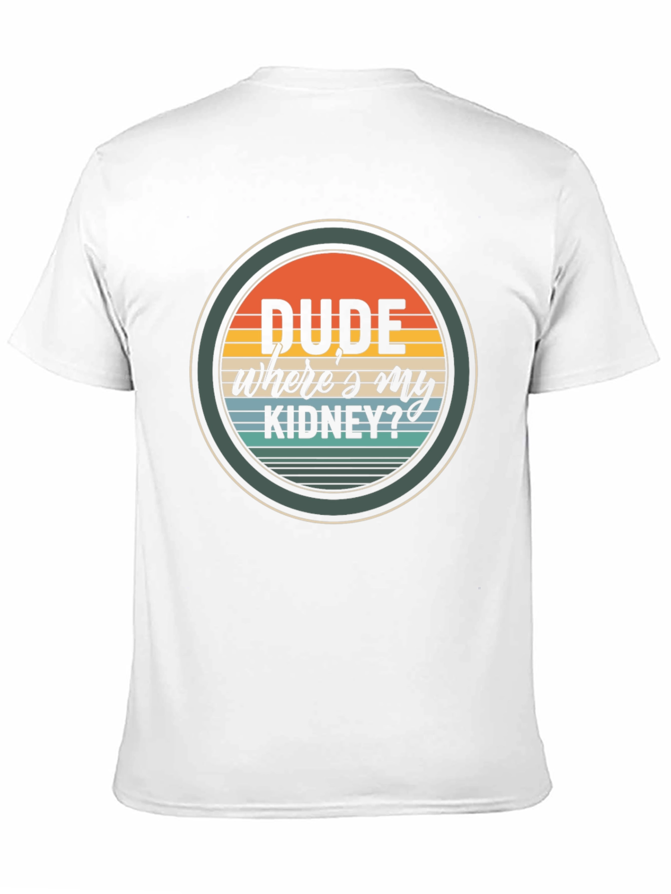 Dude Wheres My Kidney? Graphic T-Shirt