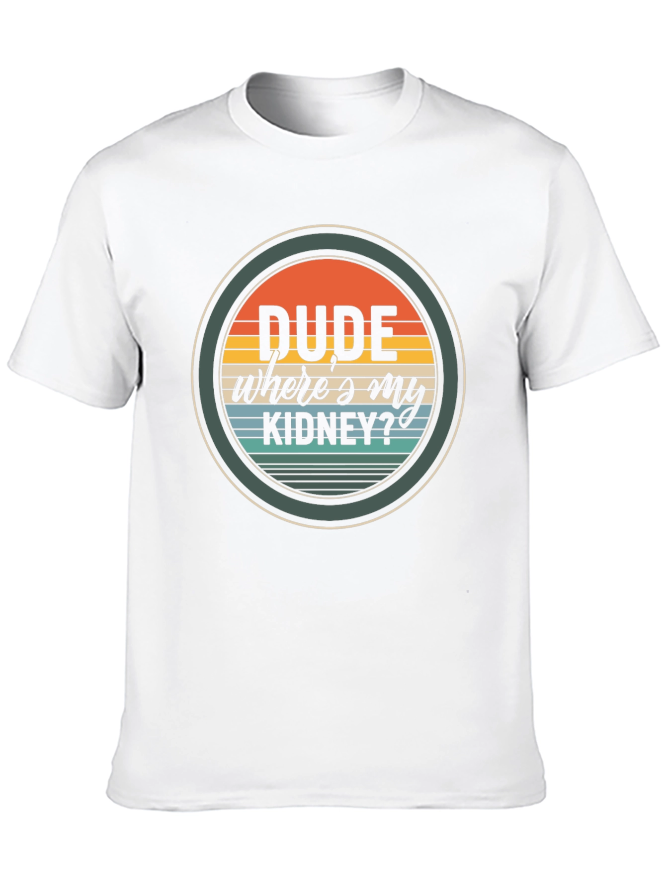 Dude Wheres My Kidney? Graphic T-Shirt