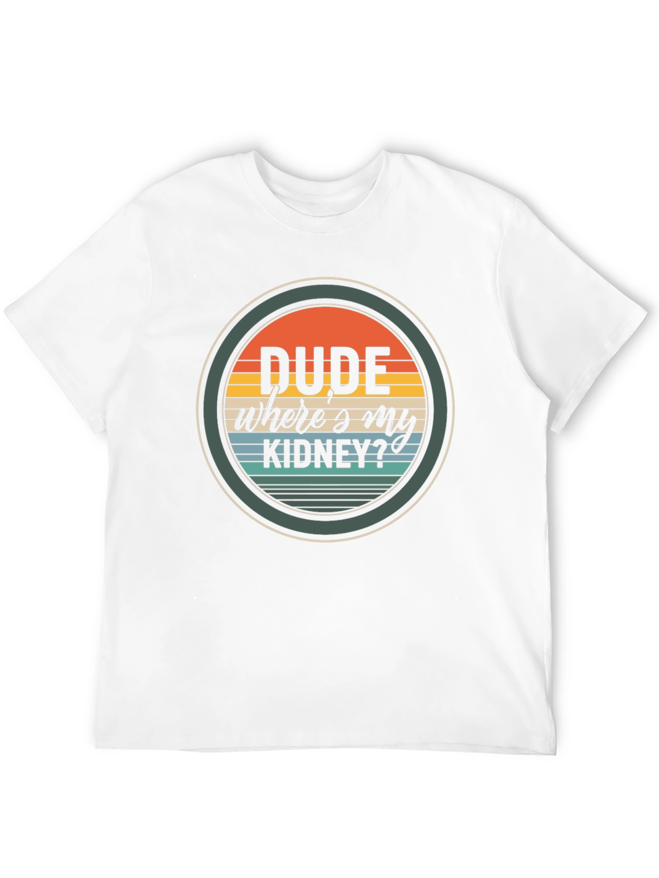 Dude Wheres My Kidney? Graphic T-Shirt