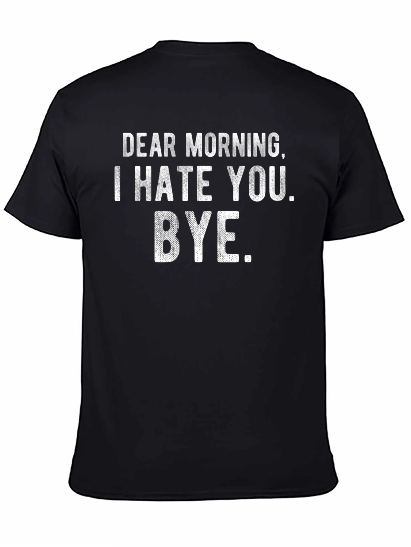 Funny Dear Morning I Hate You Graphic Tee